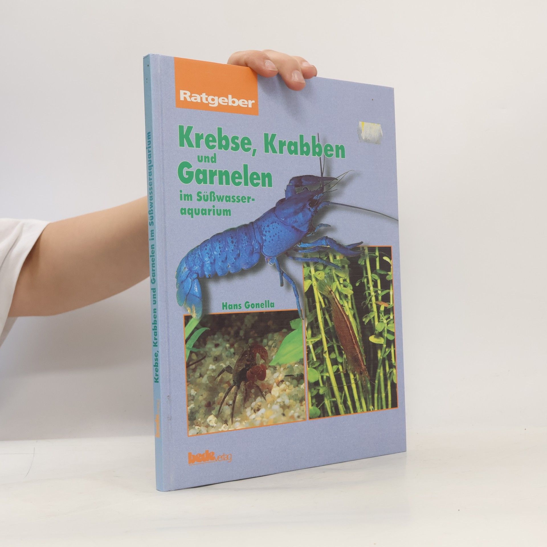 Hans Gonella Krebse, Krabben und Garnelen im Süßwasseraquarium