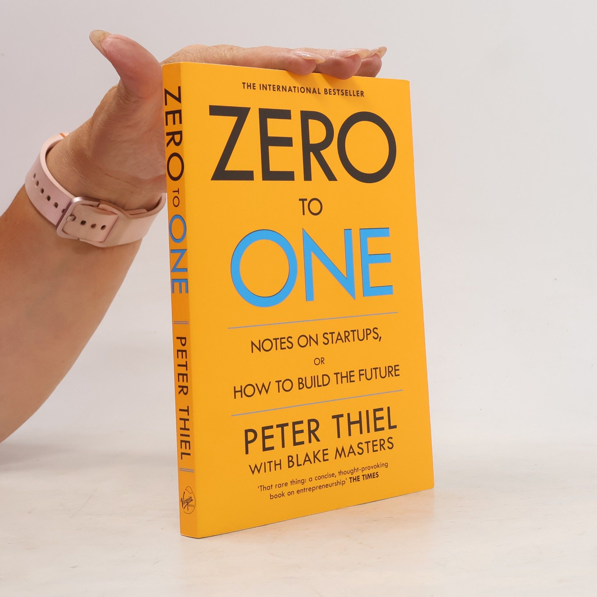Peter Thiel Zero to One. Notes on Startups, or How to Build the Future
