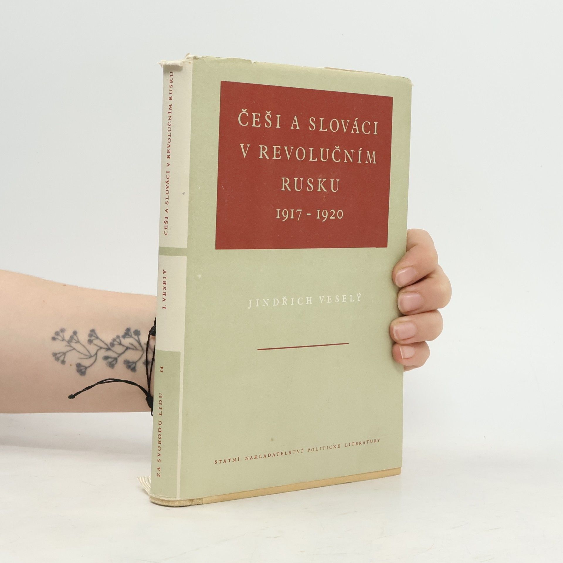 Jindřich Veselý Češi a Slováci v revolučním Rusku 1917-1920