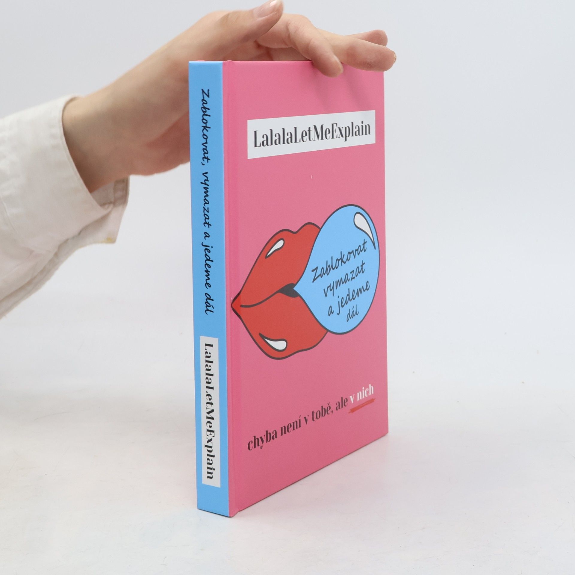 LalalaLetMeExplain Zablokovat, vymazat a jedeme dál. Chyba není v tobě, ale v nich