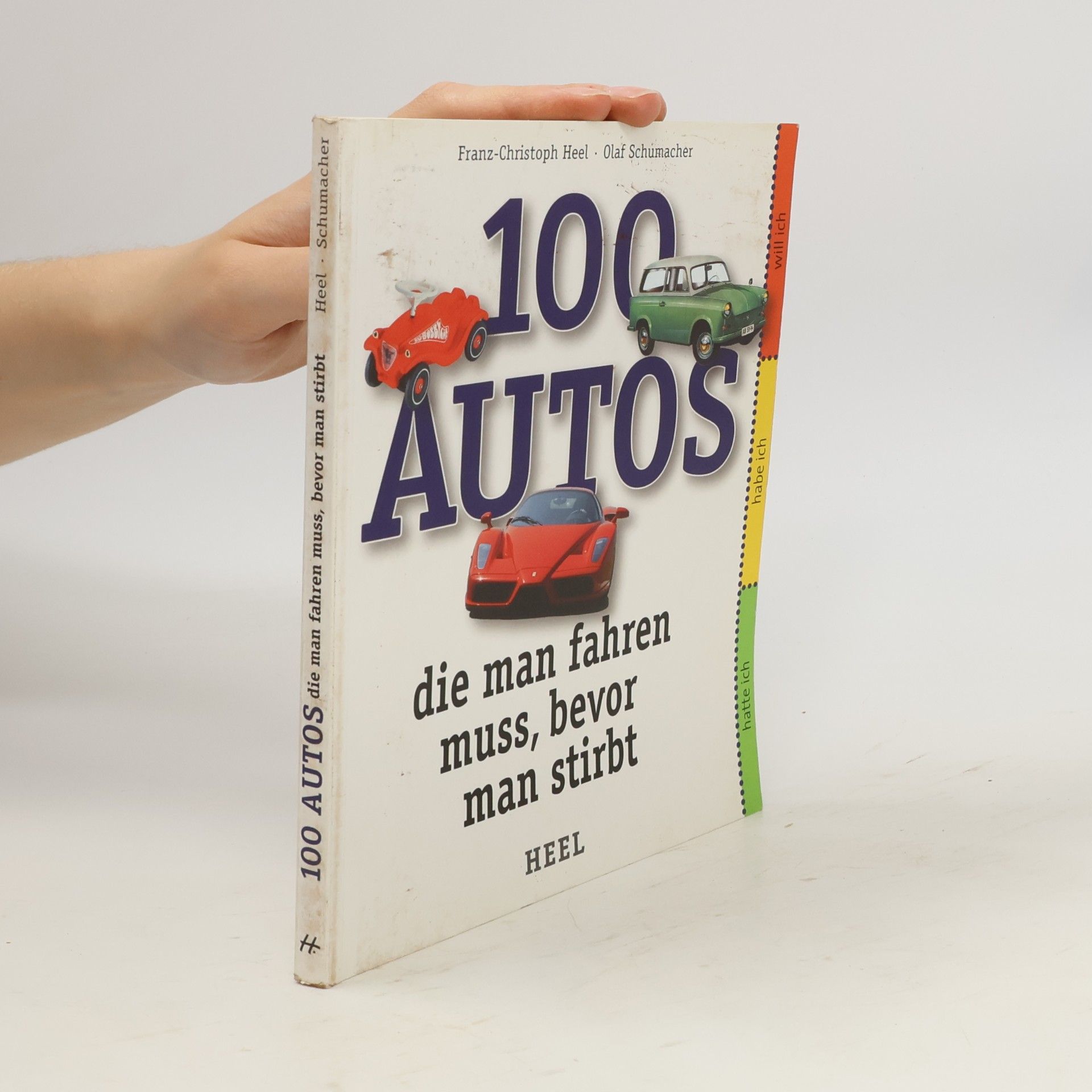 Franz-Christoph Heel 100 Autos, die man fahren muss, bevor man stirbt