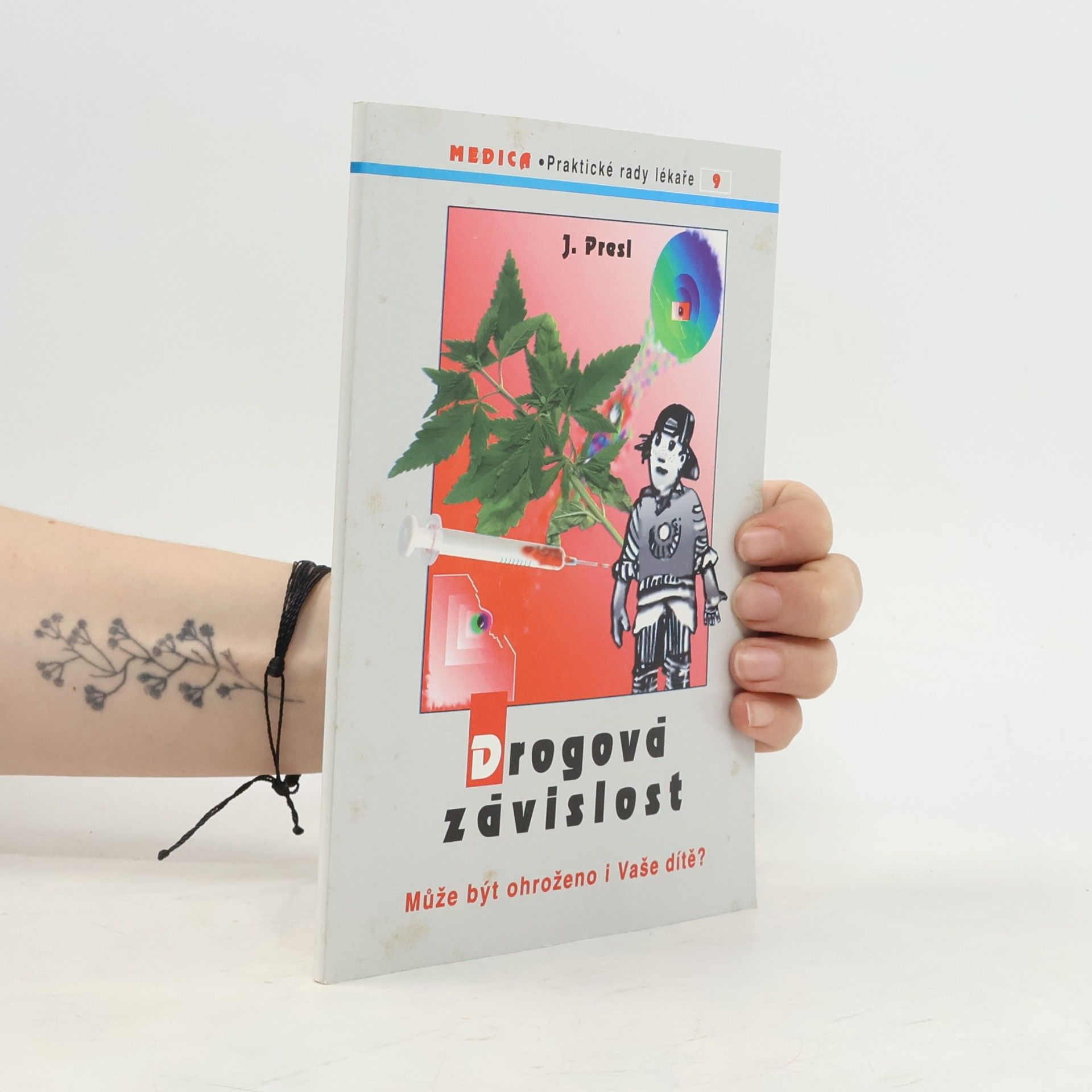Jiří Presl Drogová závislost. Může být ohroženo i Vaše dítě?