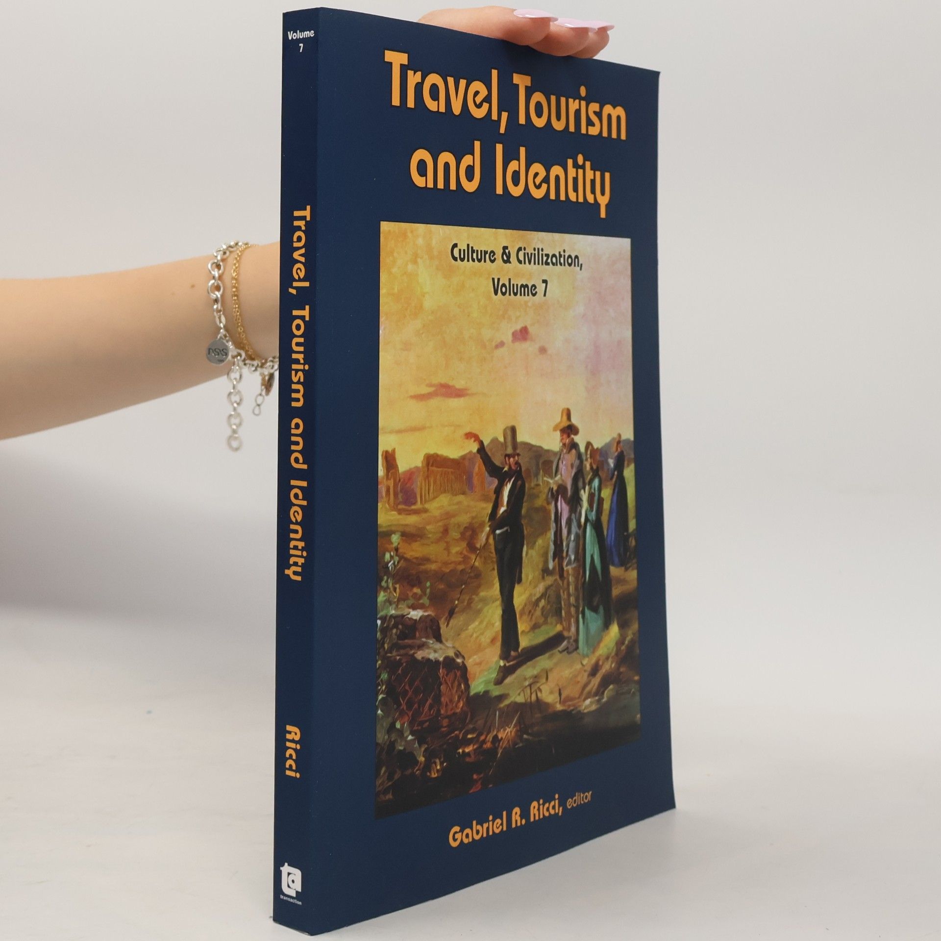 Gabriel R. Ricci Culture & Civilization - 7: Travel, Tourism, and Identity