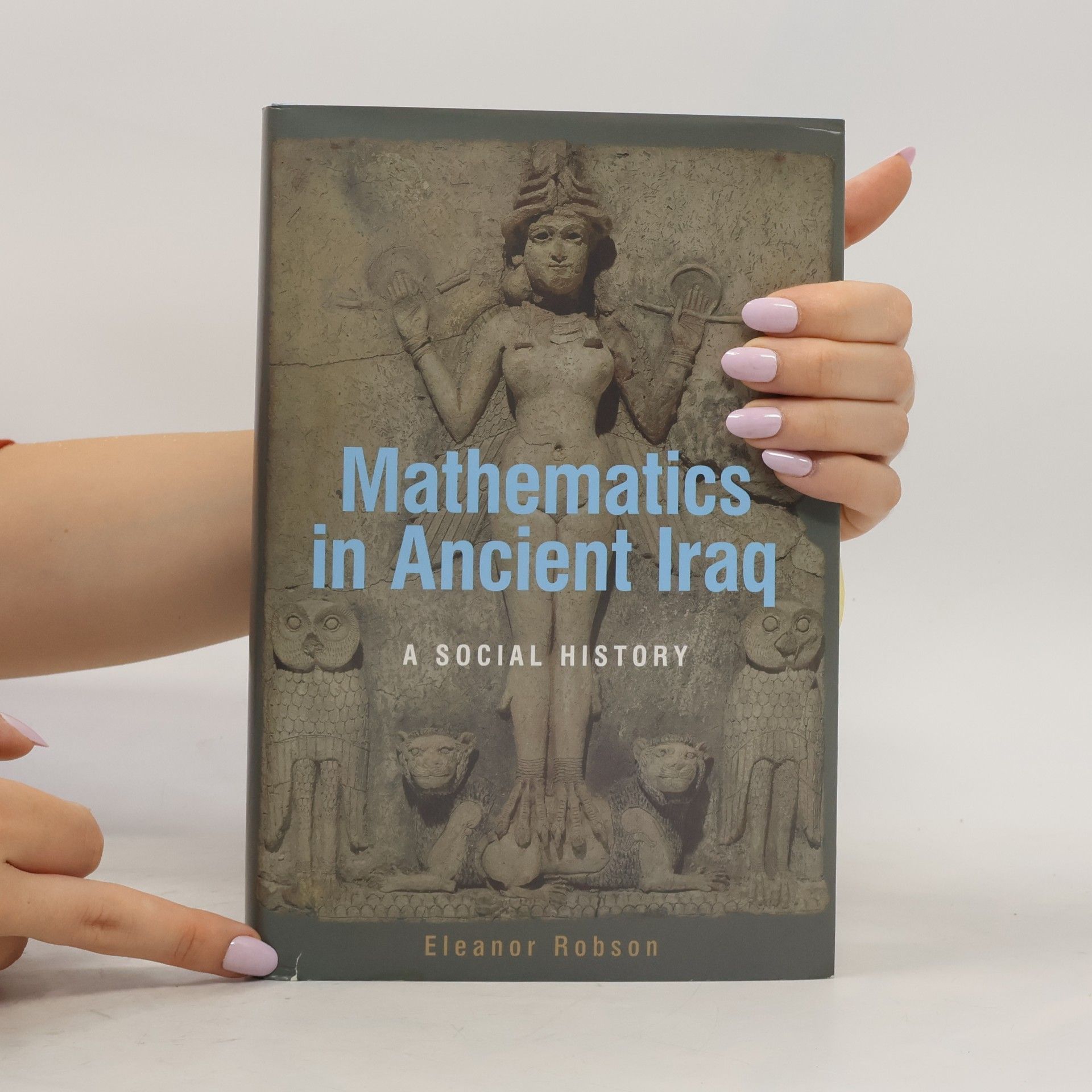 Eleanor Robson Mathematics in Ancient Iraq