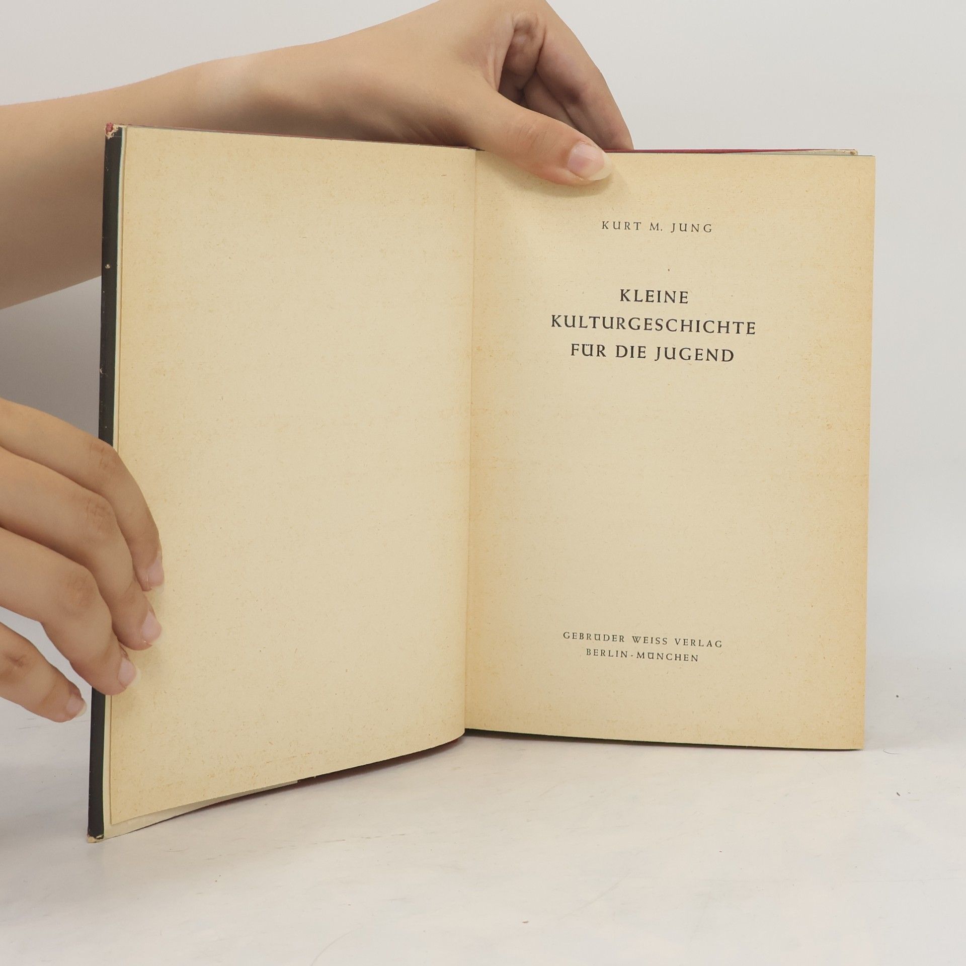 Kurt Jung Kleine Kulturgeschichte für die Jugend
