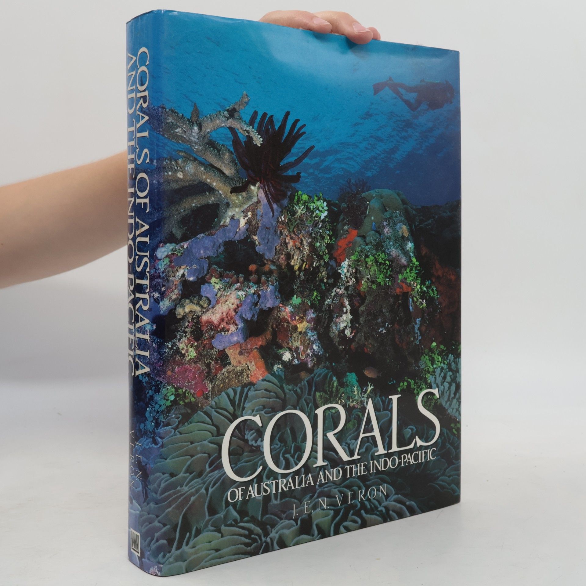 John Edward Norwood Veron Corals of Australia and the Indo-Pacific