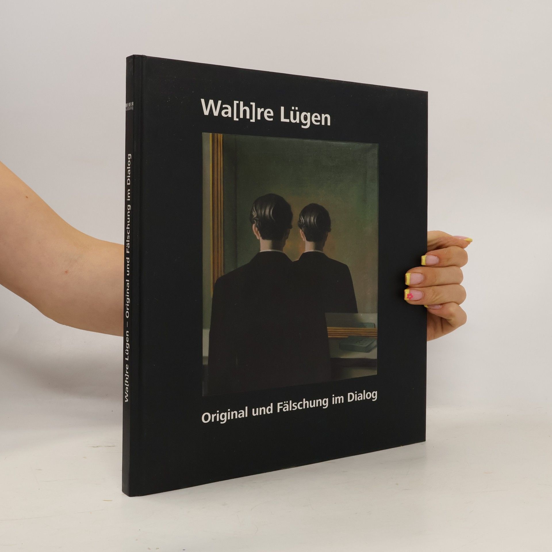 Ernst Schöller Wa(h)re Lügen