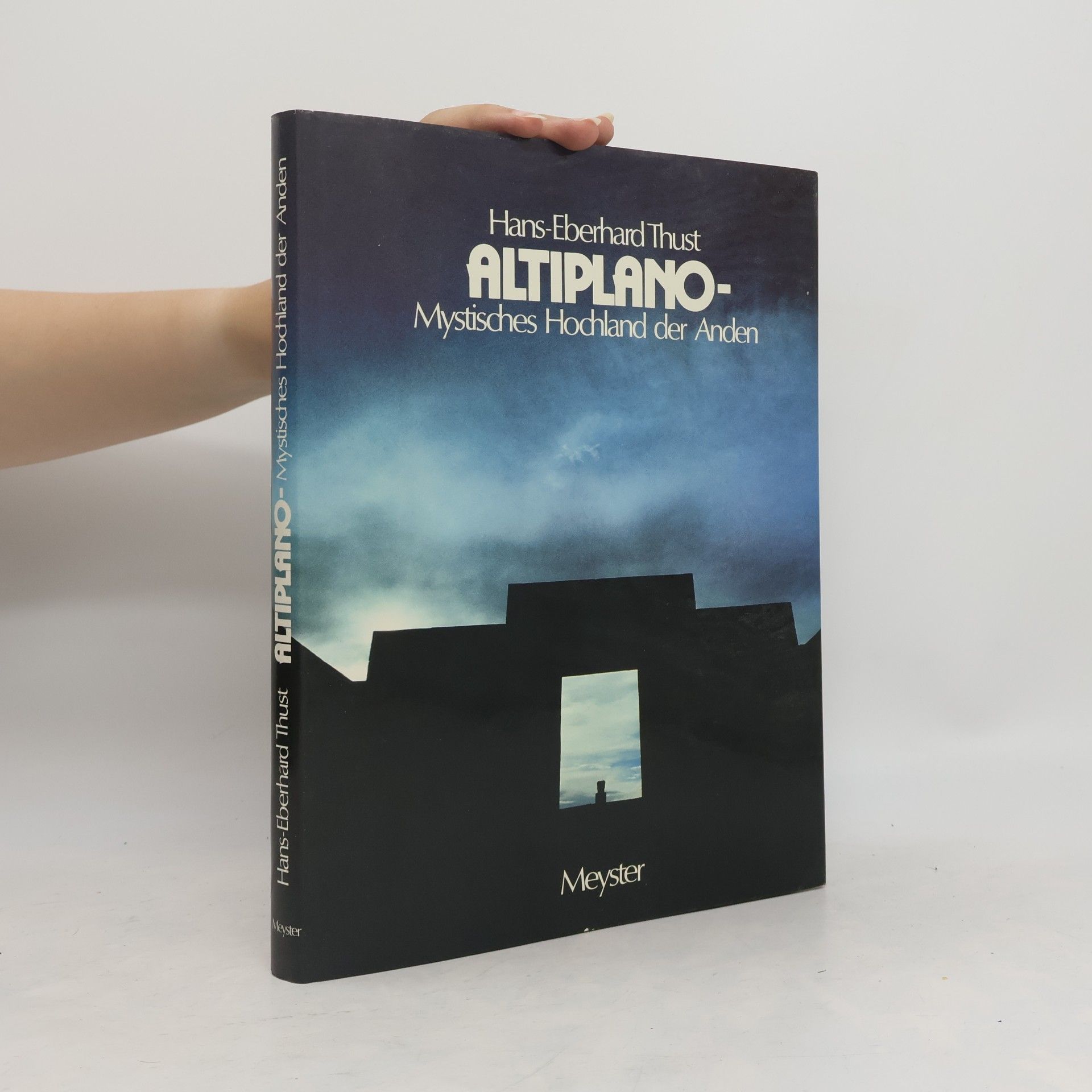 Hans Eberhard Thust Altiplano - mystisches Hochland der Anden