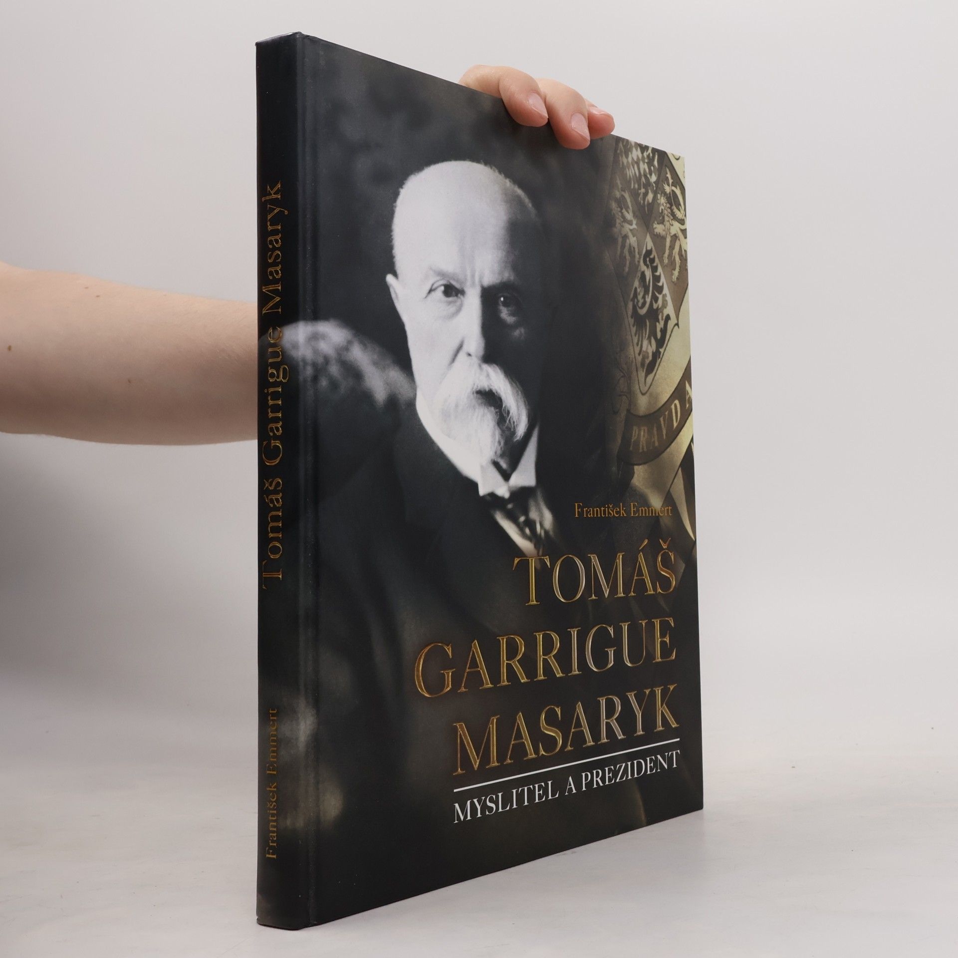 František Emmert Tomáš Garrigue Masaryk: Myslitel a prezident