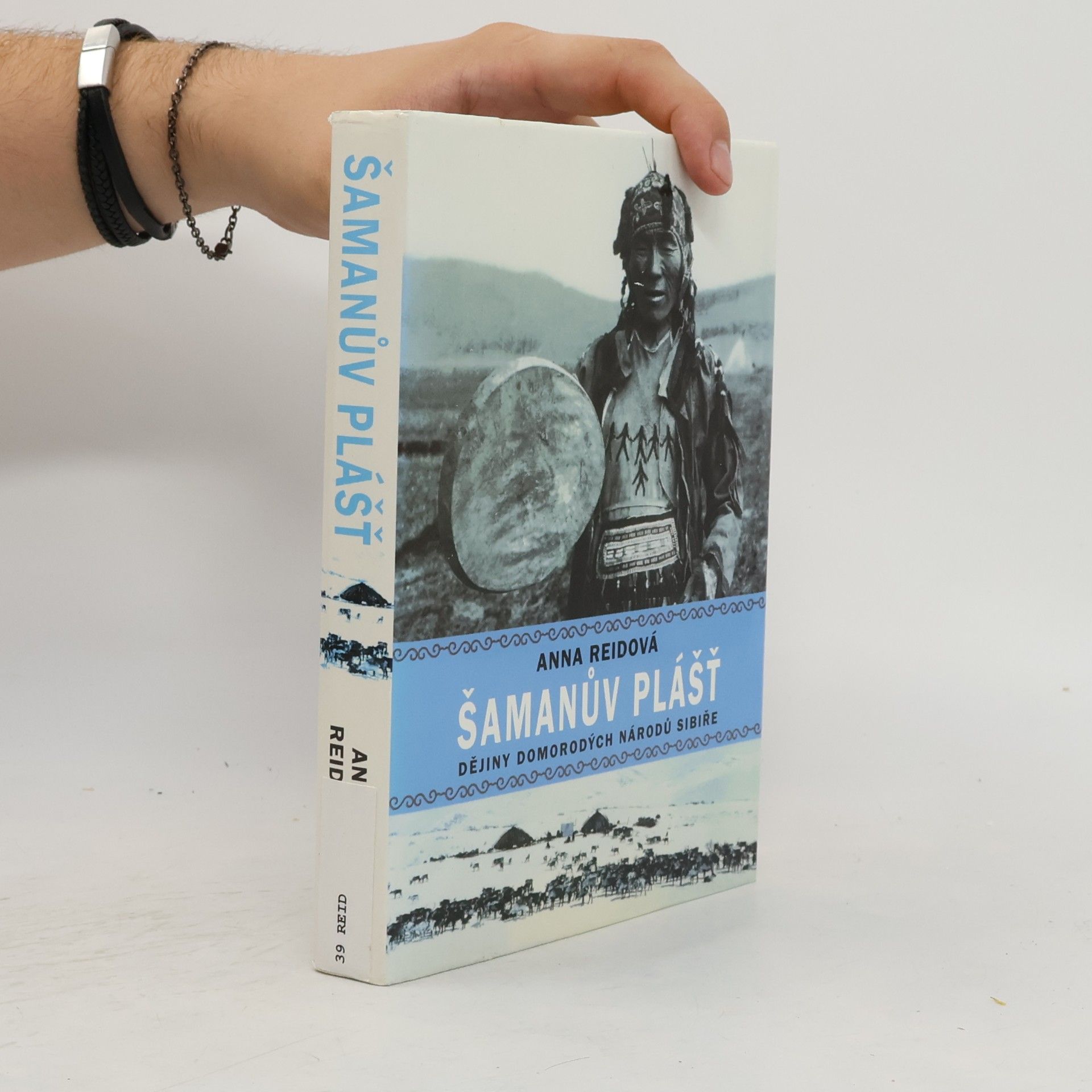Anna Reid Šamanův plášť: dějiny domorodých národů Sibiře