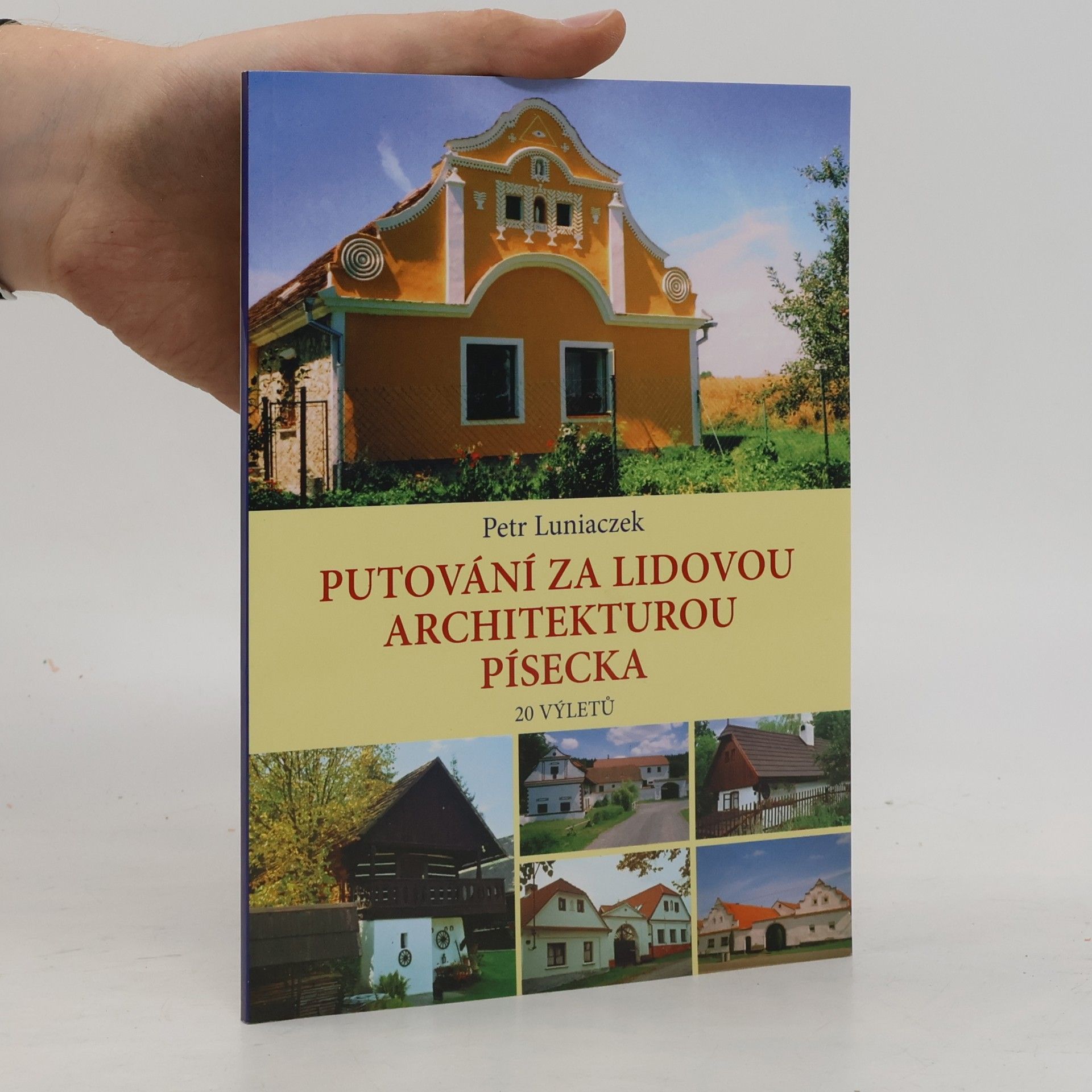 Petr Luniaczek Putování za lidovou architekturou Písecka
