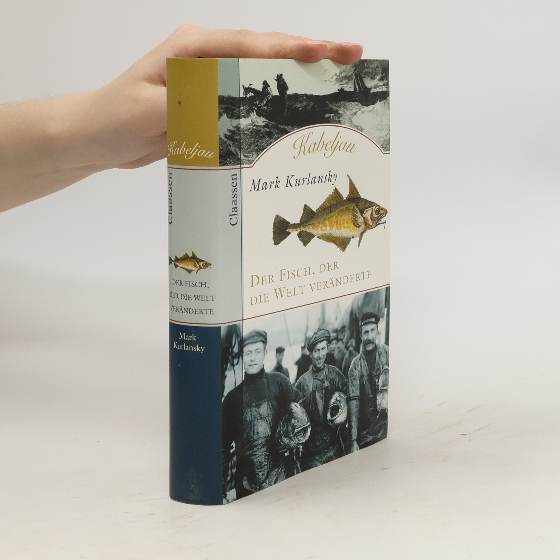 Mark Kurlansky Kabeljau. Der Fisch, der die Welt veränderte.