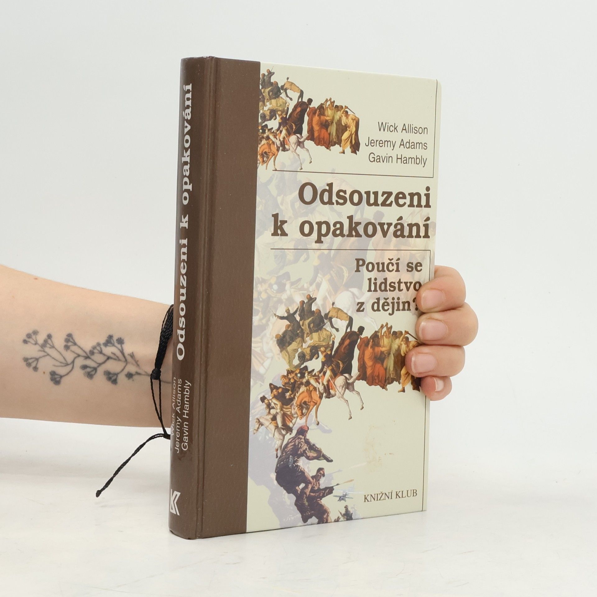 Gavin Hambly Odsouzeni k opakování : poučí se lidstvo z dějin?