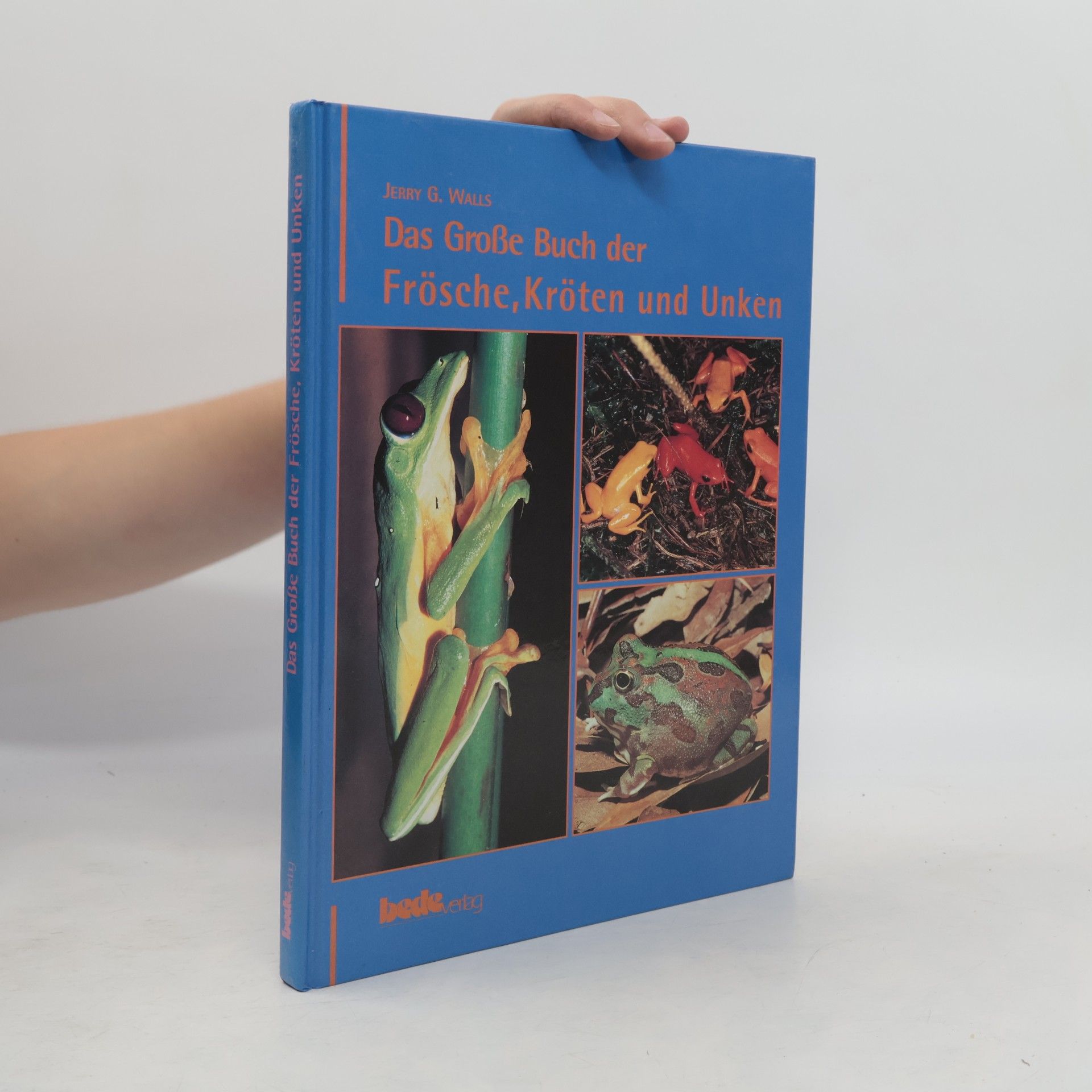 Jerry G. Walls Das große Buch der Frösche, Kröten und Unken