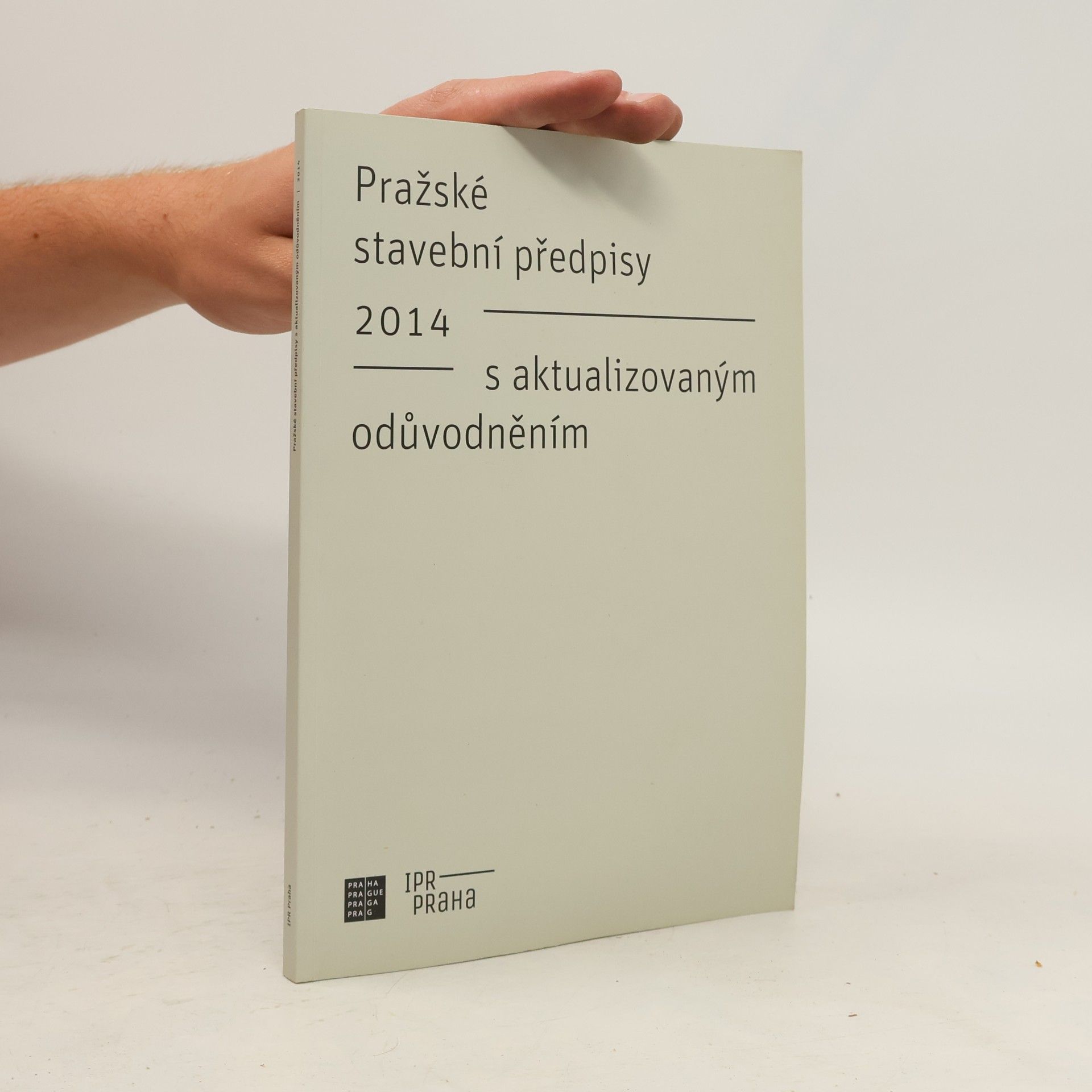 Kolektiv autorů Pražské stavební předpisy s aktualizovaným odůvodněním