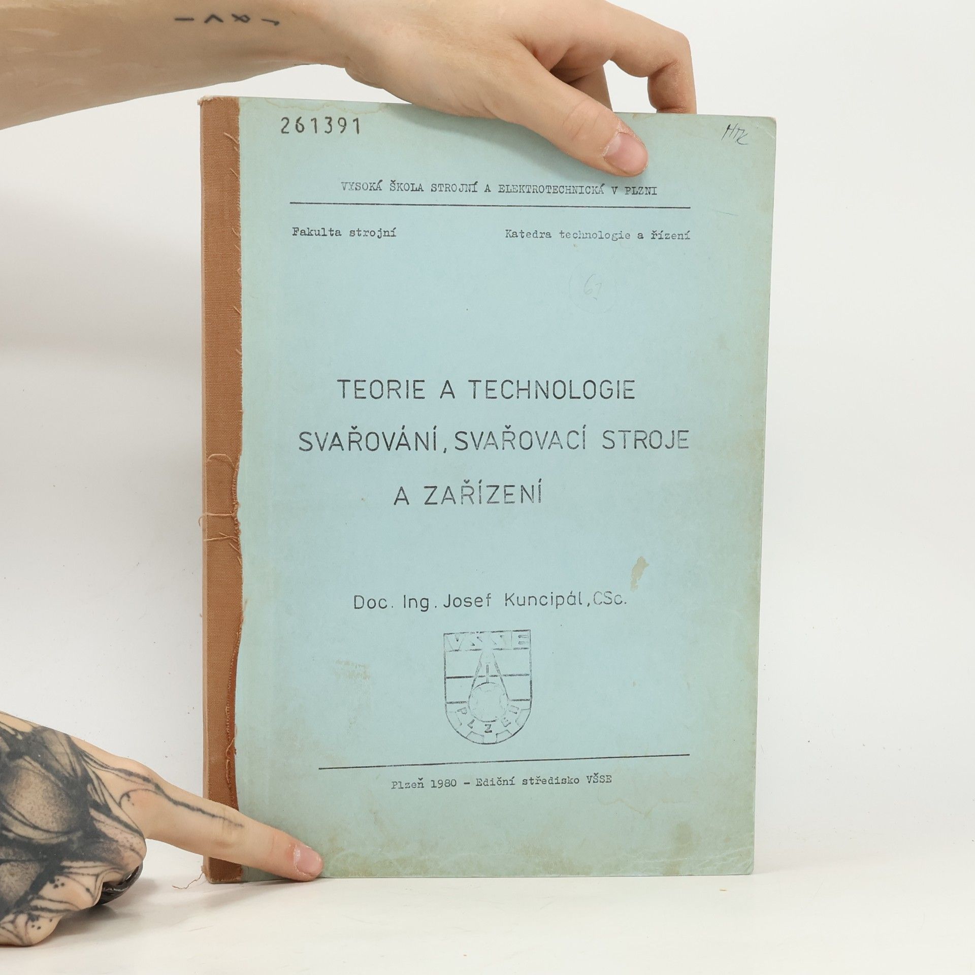 Josef Kuncipál Teorie a technologie svařování, svařovací stroje a zařízení