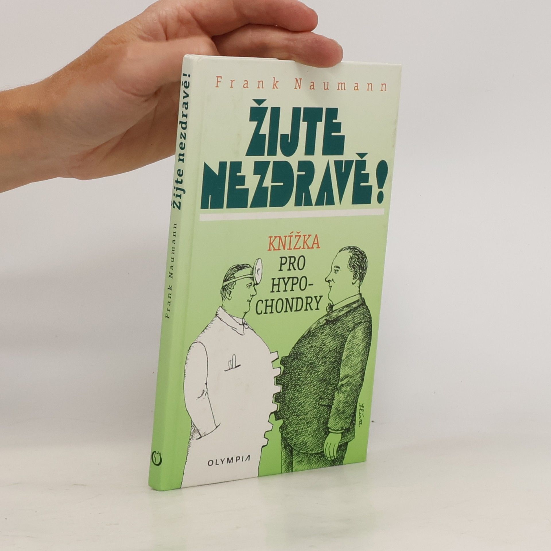 Frank Naumann Žijte nezdravě! : knížka pro hypochondry