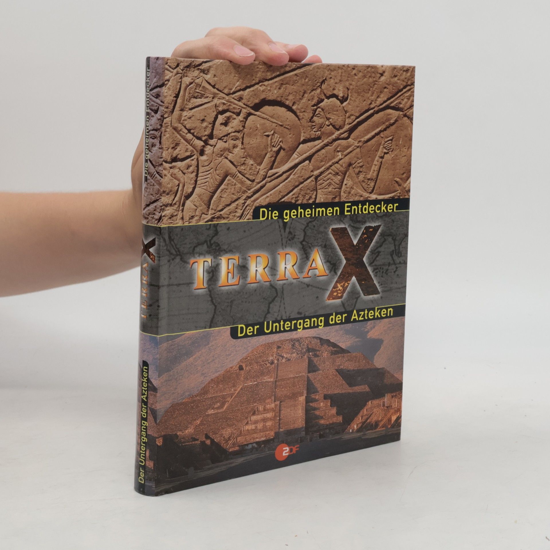 Autorenkollektiv Terra X. Die geheimen Entdecker. Der Untergang der Azteken