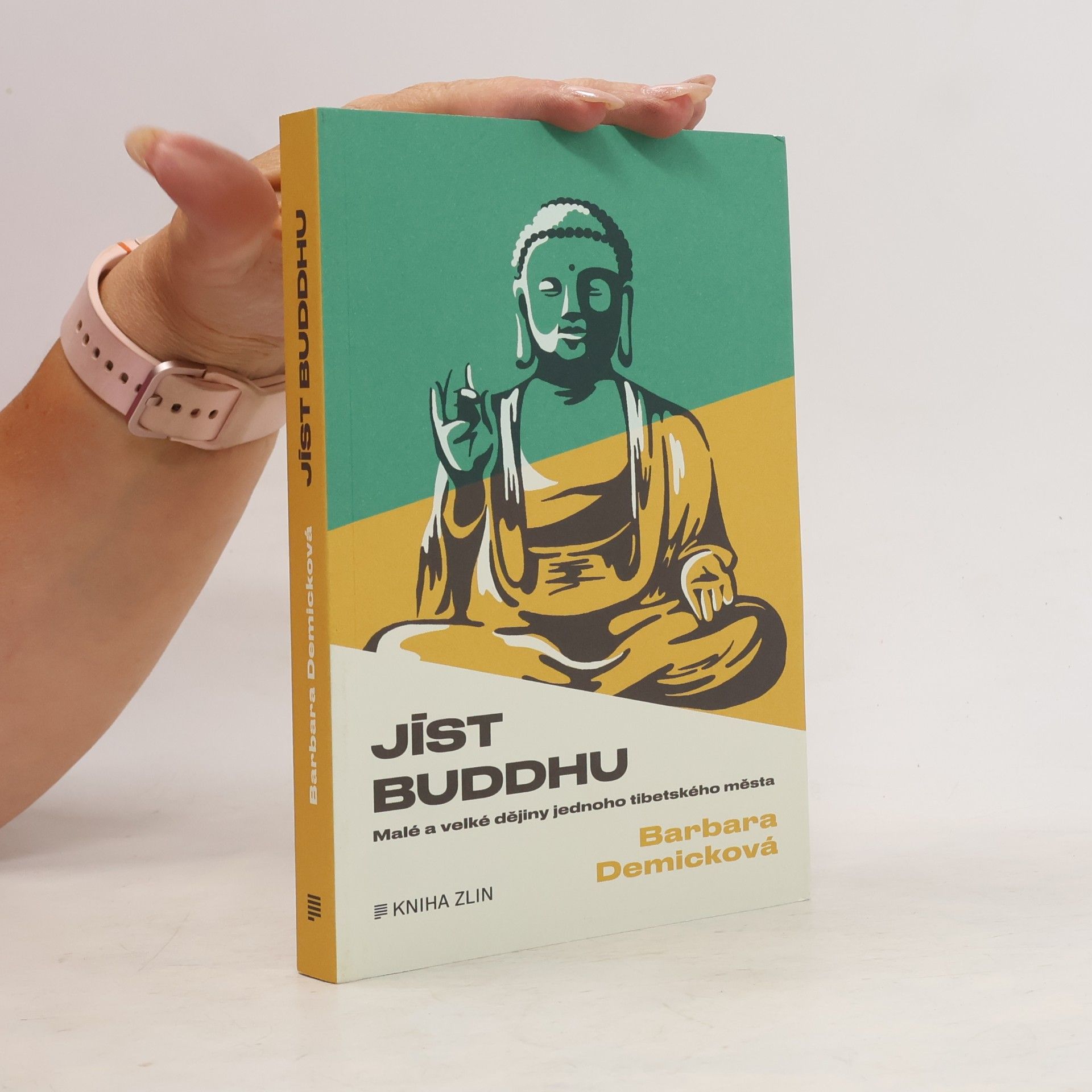 Barbara Demick Jíst Buddhu : malé a velké dějiny jednoho tibetského města