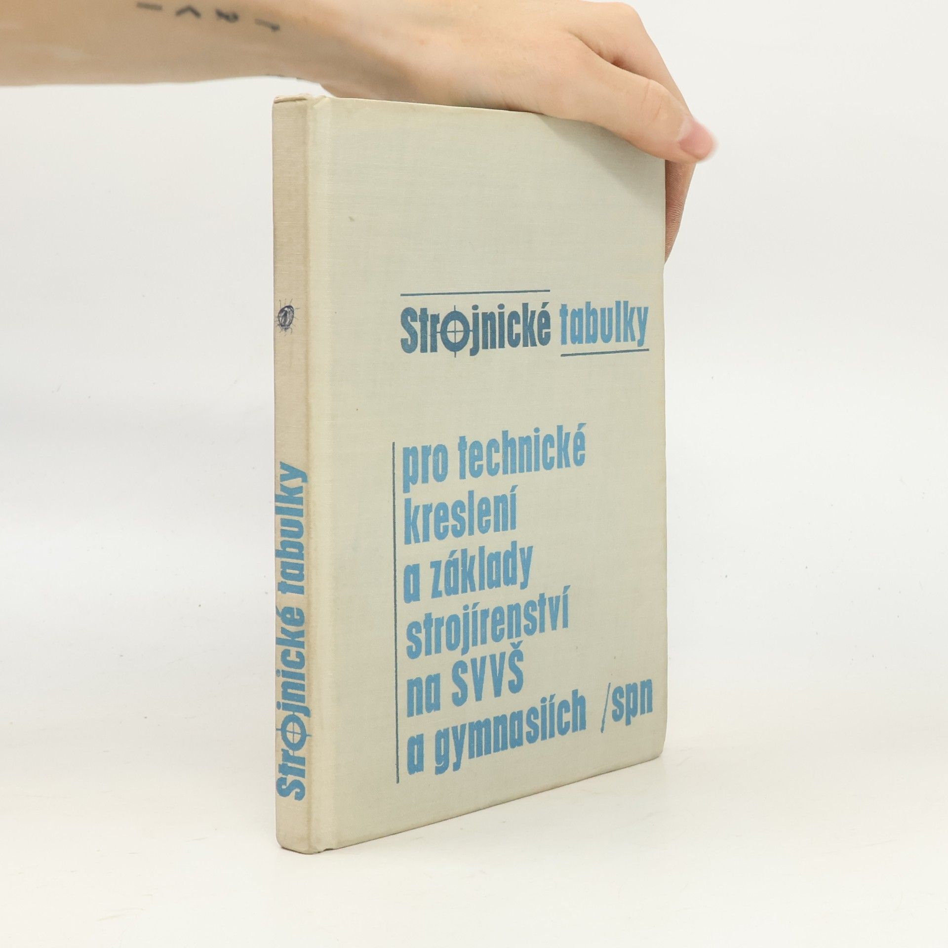 Kolektiv autorů Strojnické tabulky pro technické kreslení a základy strojírenství na SVVŠ a gymnasiích