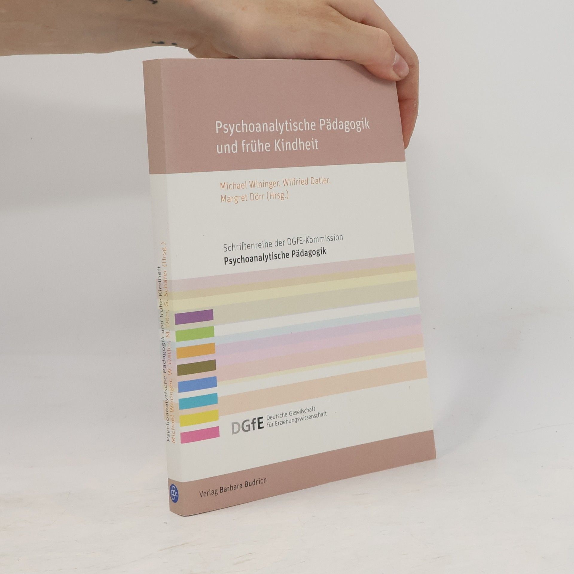 G. Schäfer Schriftenreihe der DGfE-Kommission Psychoanalytische Pädagogik: Psychoanalytische Pädagogik und frühe Kindheit