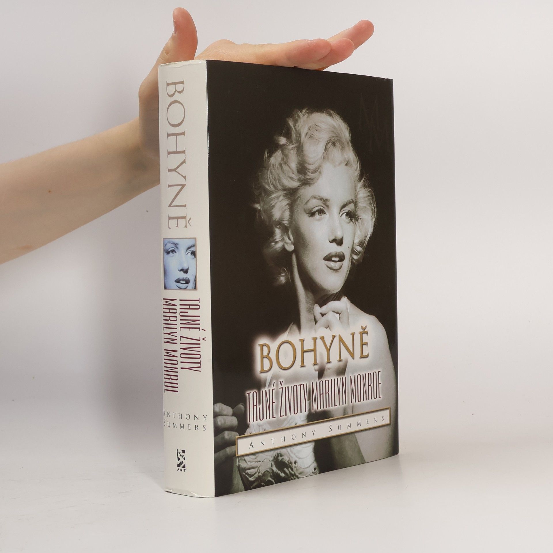 Anthony Summers Bohyně : tajné životy Marilyn Monroe
