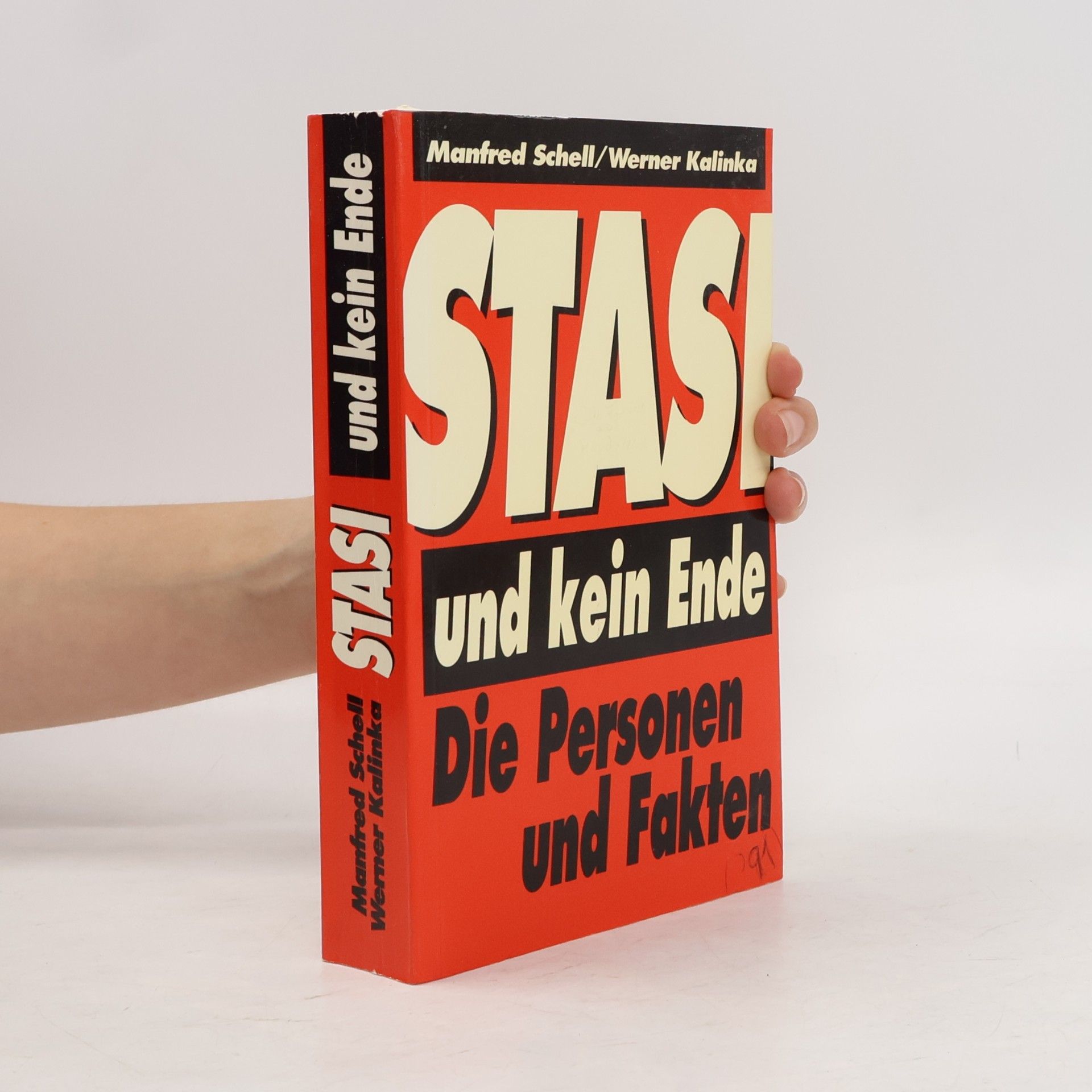 Manfred Schell Stasi und kein Ende. Die Personen und Fakten