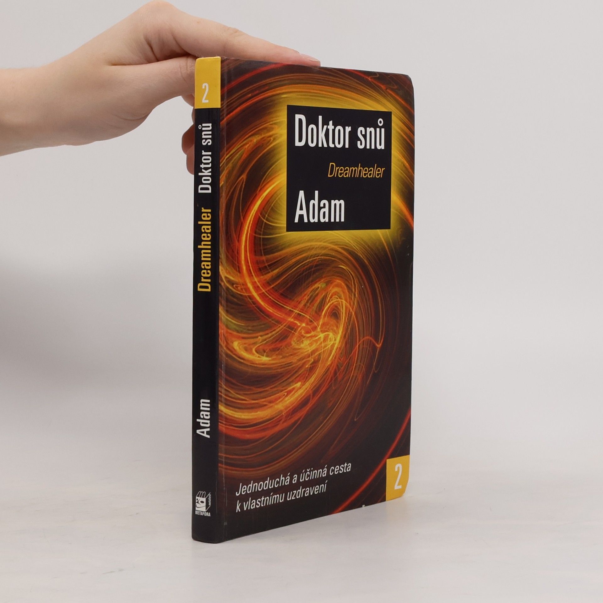 M. Adam Doktor snů. Jednoduchá a účinná cesta k vlastnímu uzdravení. Díl 2.