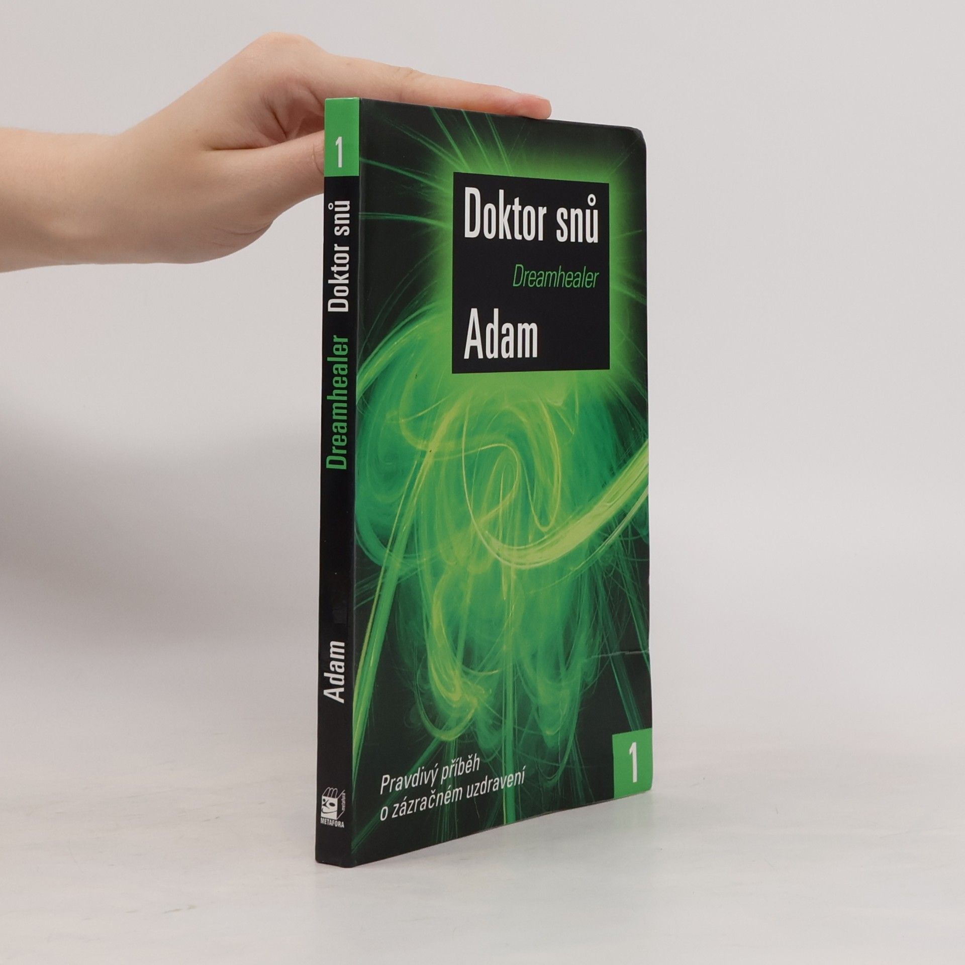 Doktor snů 1. Pravdivý příběh o zázračném léčení