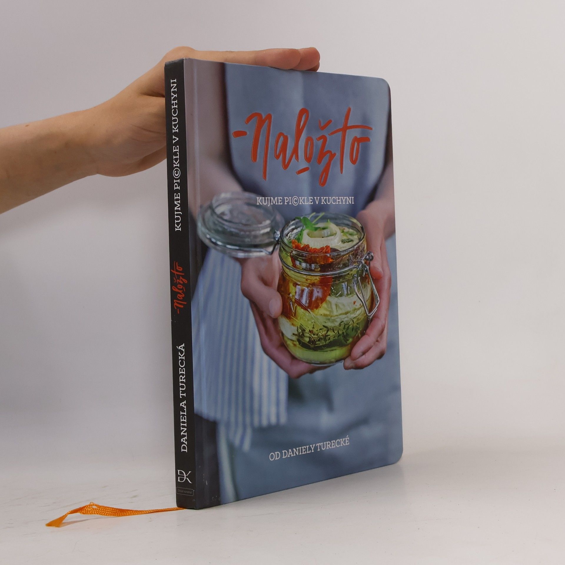 Daniela Turecká Nalož to. Kujme pickle v kuchyni