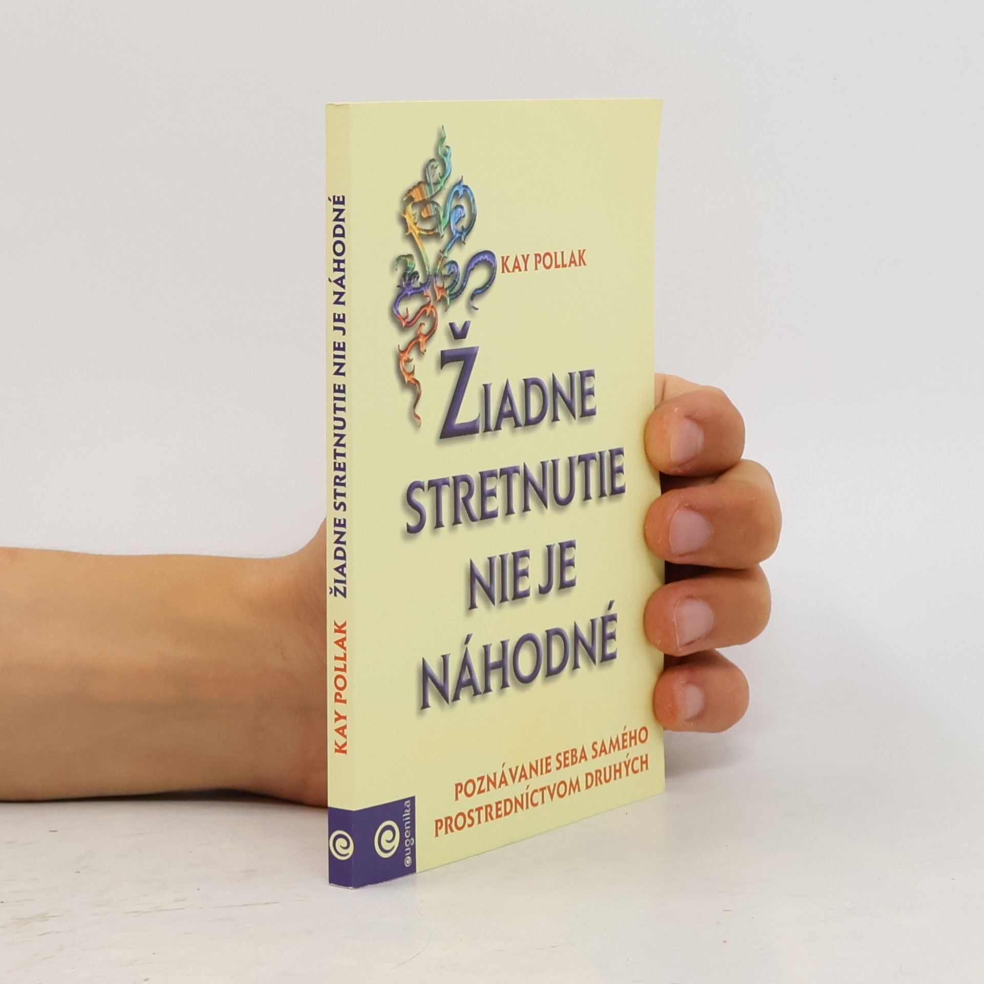 Kay Pollak Žiadne stretnutie nie je náhodné