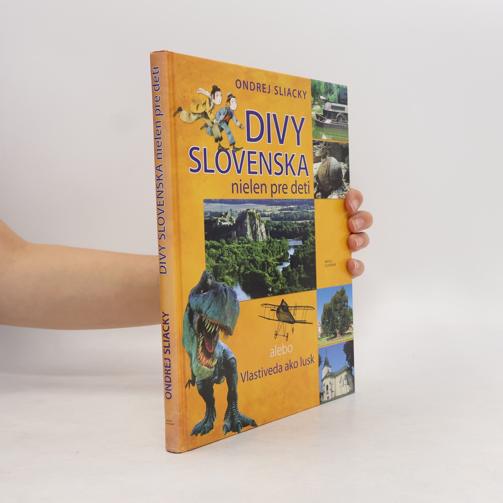 Ondrej Sliacky Divy Slovenska nielen pre deti alebo Vlastiveda ako lusk