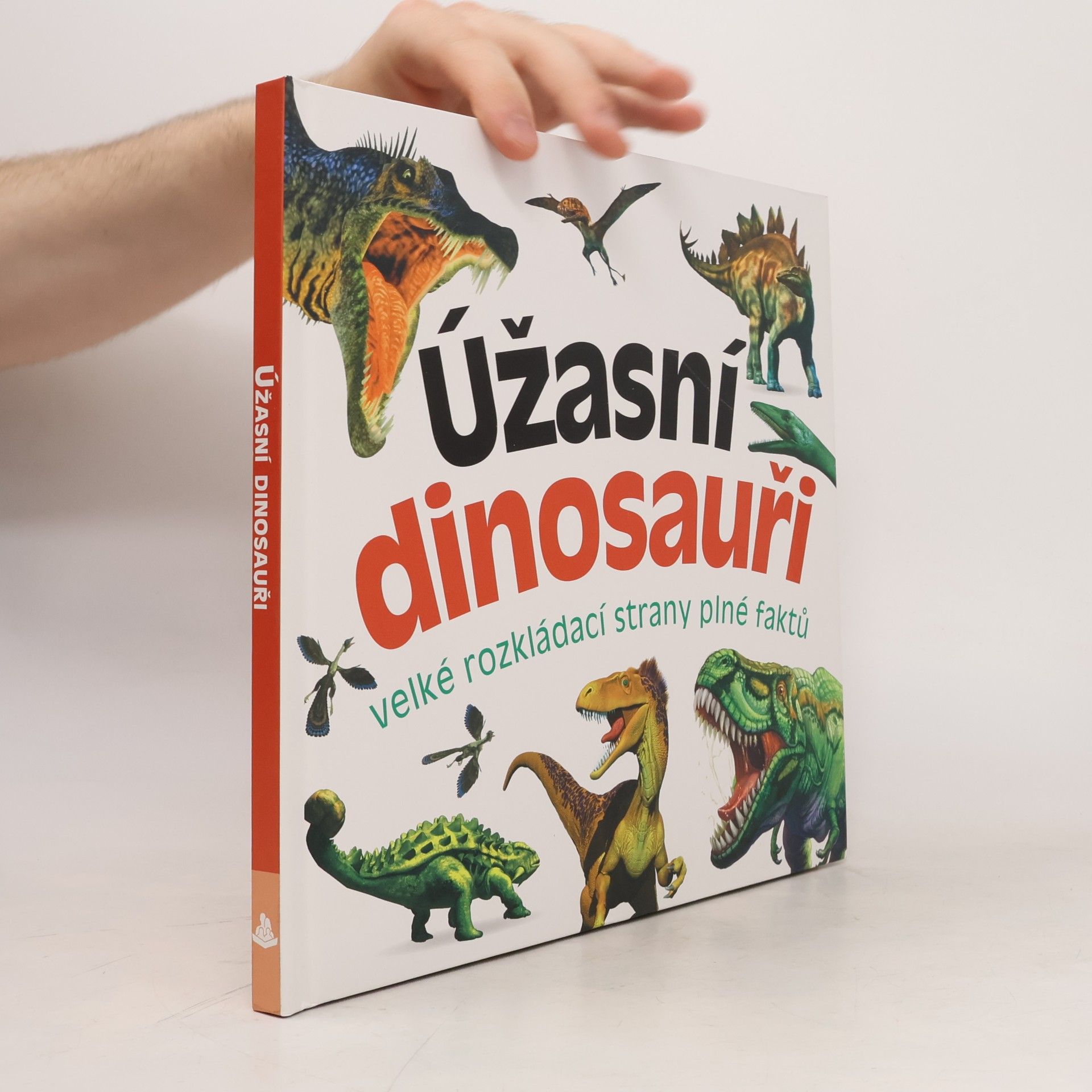 Marek Kurta Úžasní dinosauři : velké rozkládací strany plné faktů