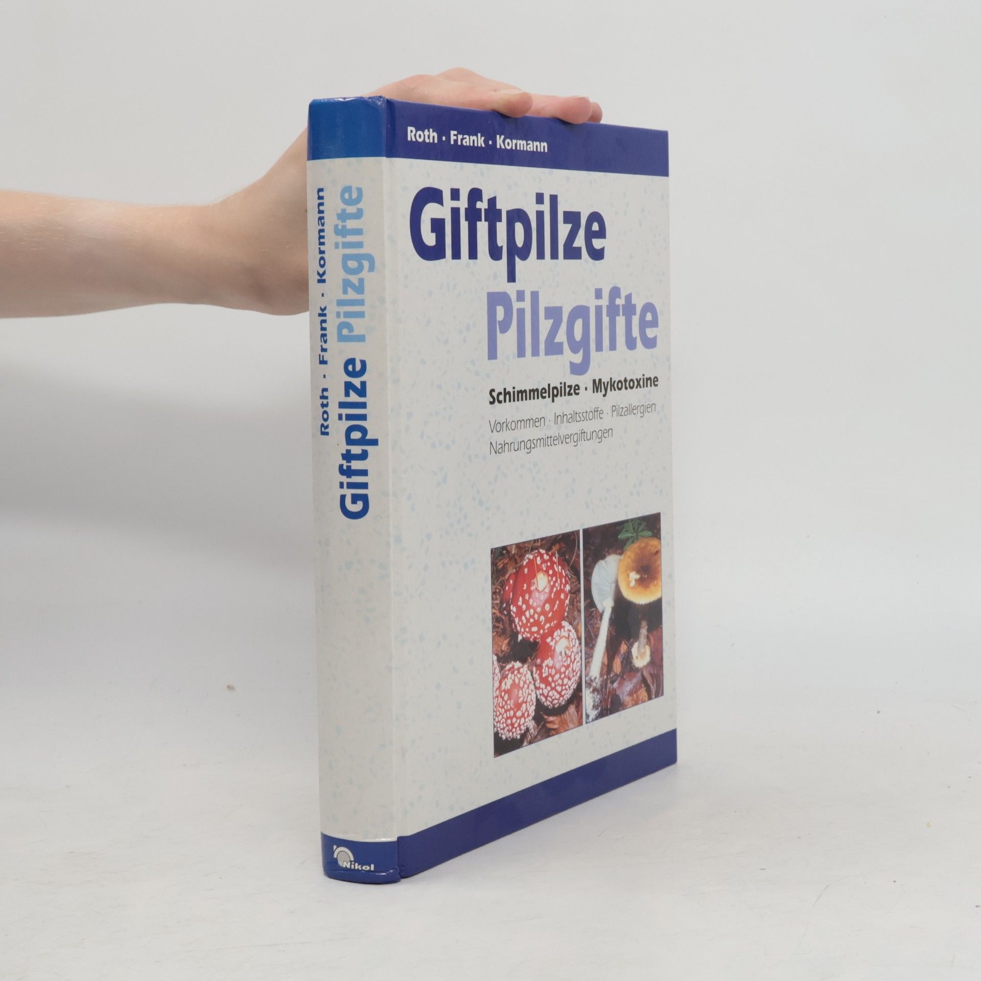 Hanns K. Frank Giftpilze. Pilzgifte. Schimmelpilze.