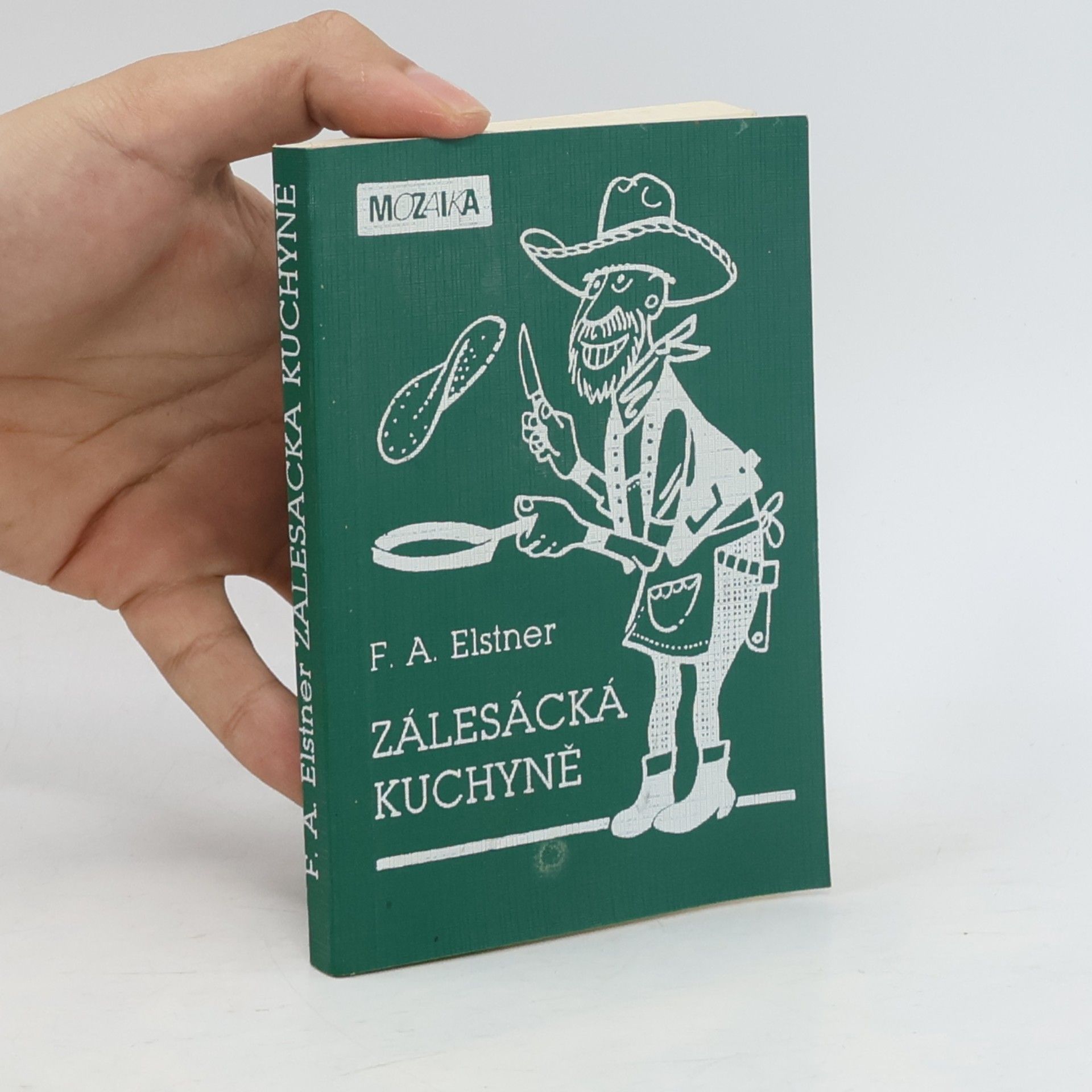 František Alexander Elstner Zálesácká kuchyně