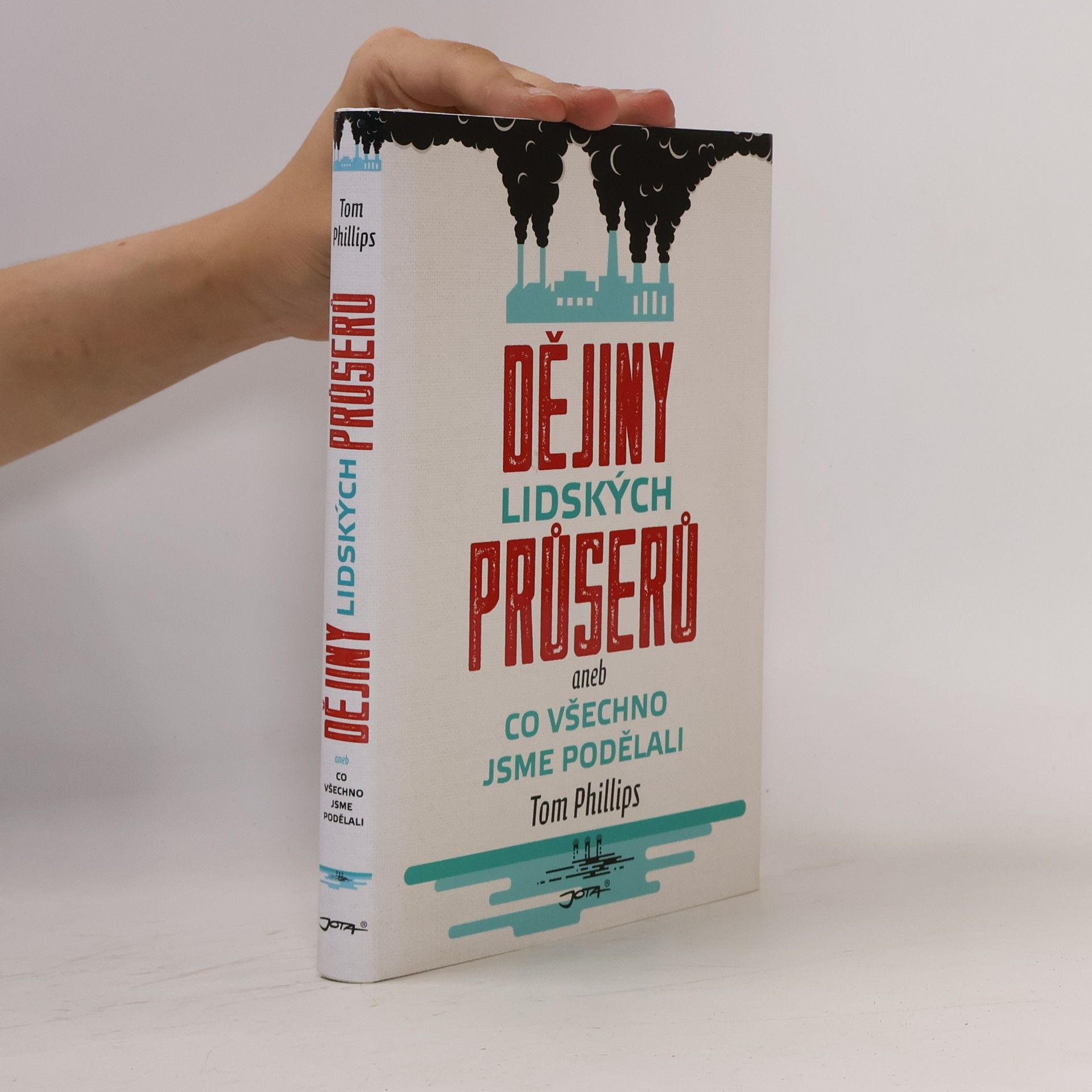 Tom Phillips Dějiny lidských průserů, aneb, Co všechno jsme podělali