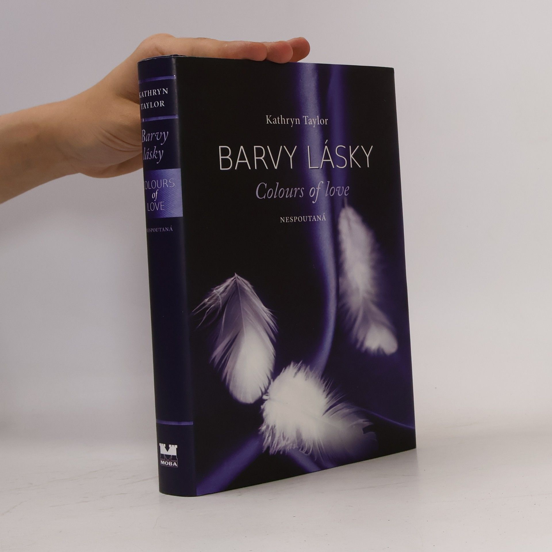 Kathryn Taylor Barvy lásky = Colours of love. Nespoutaná