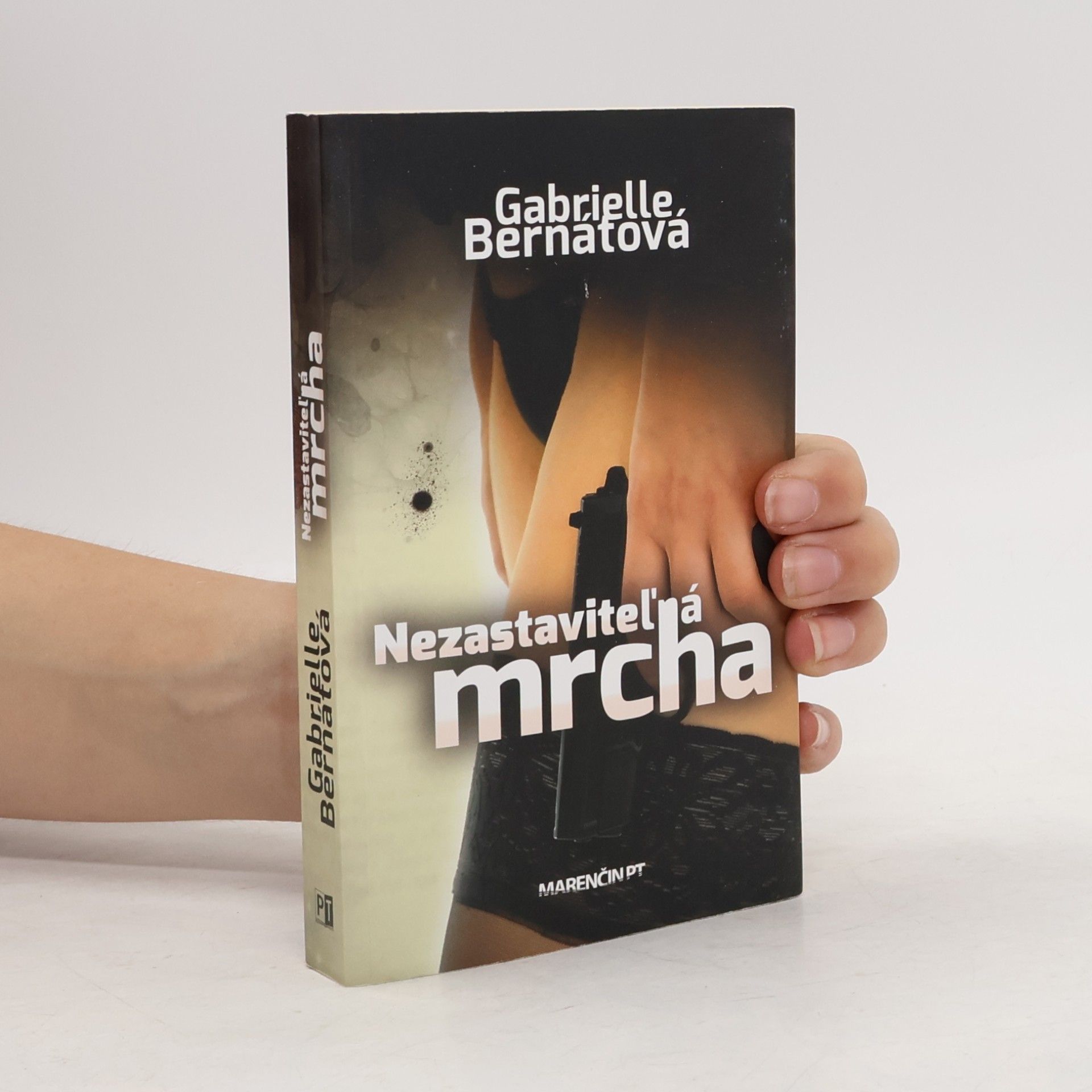 Gabrielle Bernátová Nezastaviteľná mrcha