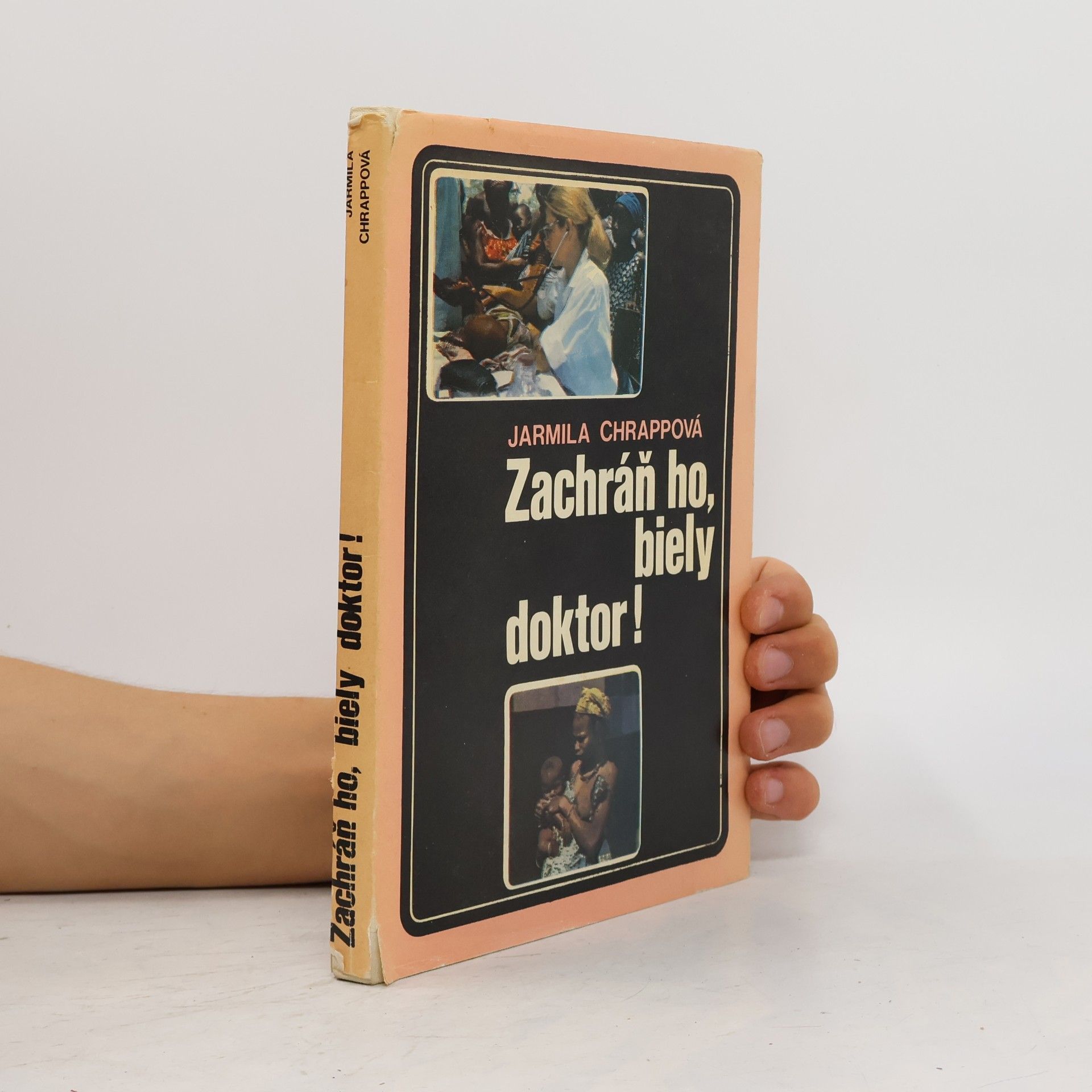 Jarmila Chrappová Zachráň ho biely doktor