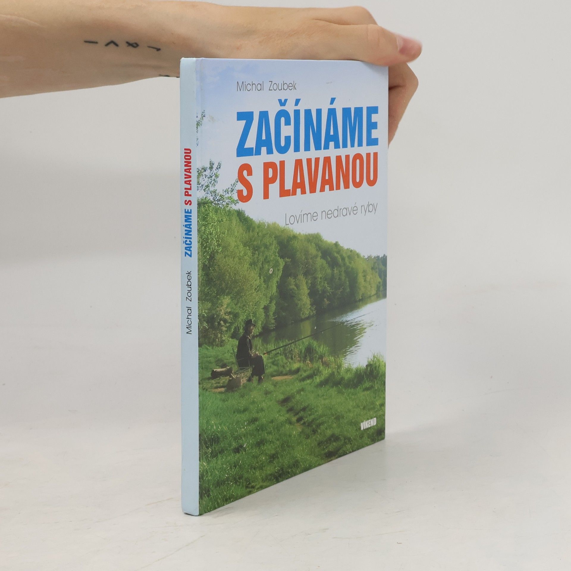 Michal Zoubek Začínáme s plavanou. Lovíme nedravé ryby