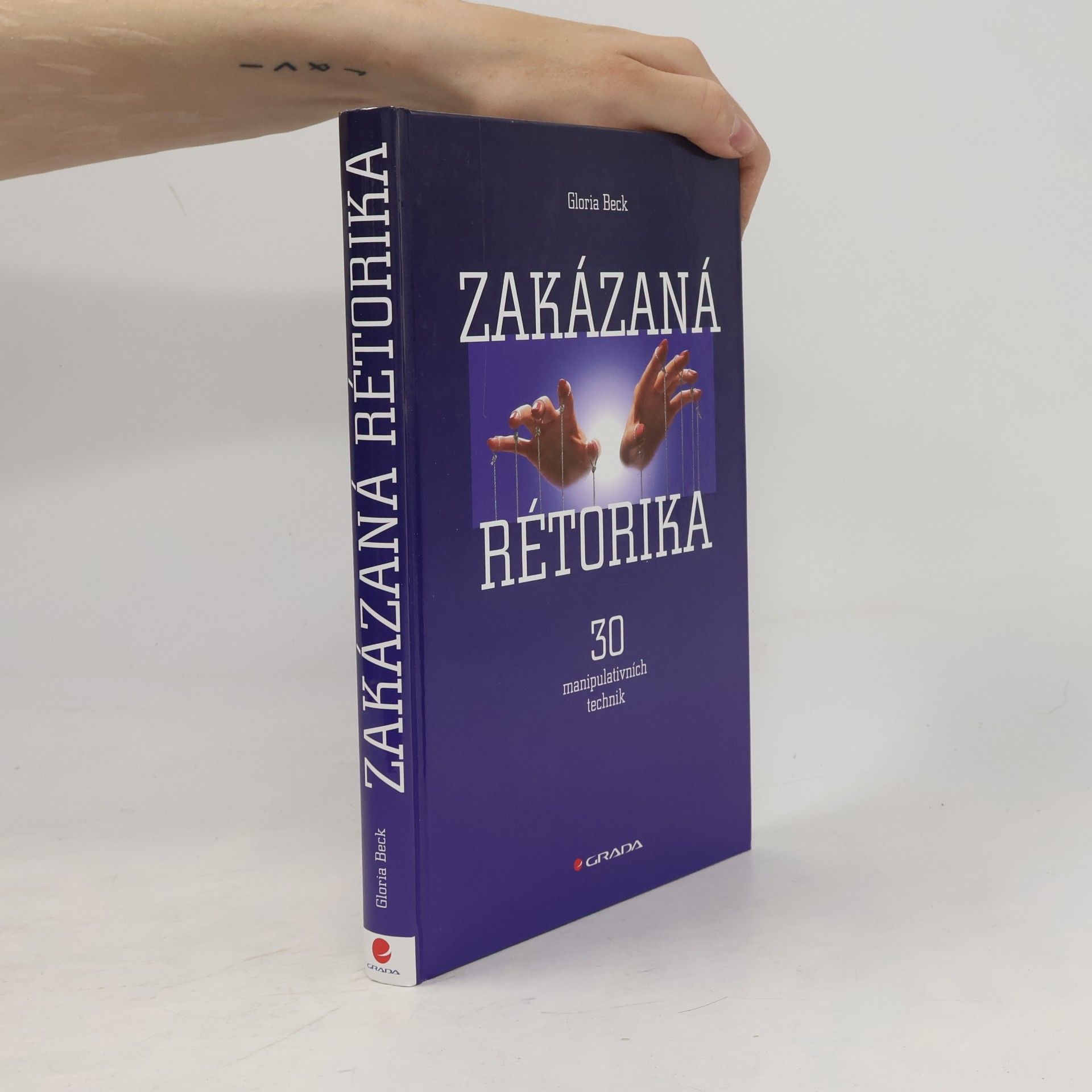 Gloria Beck Zakázaná rétorika : 30 manipulativních technik