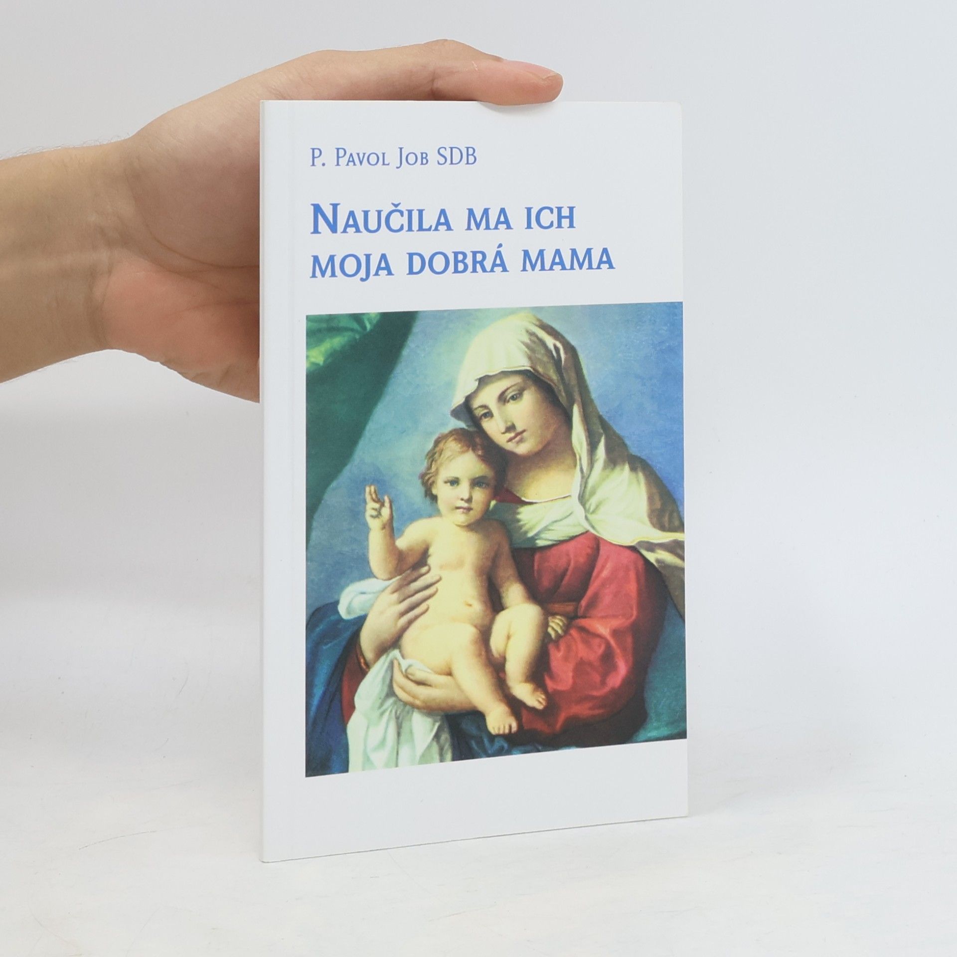 Pavol Job Naučila ma ich moja dobrá mama