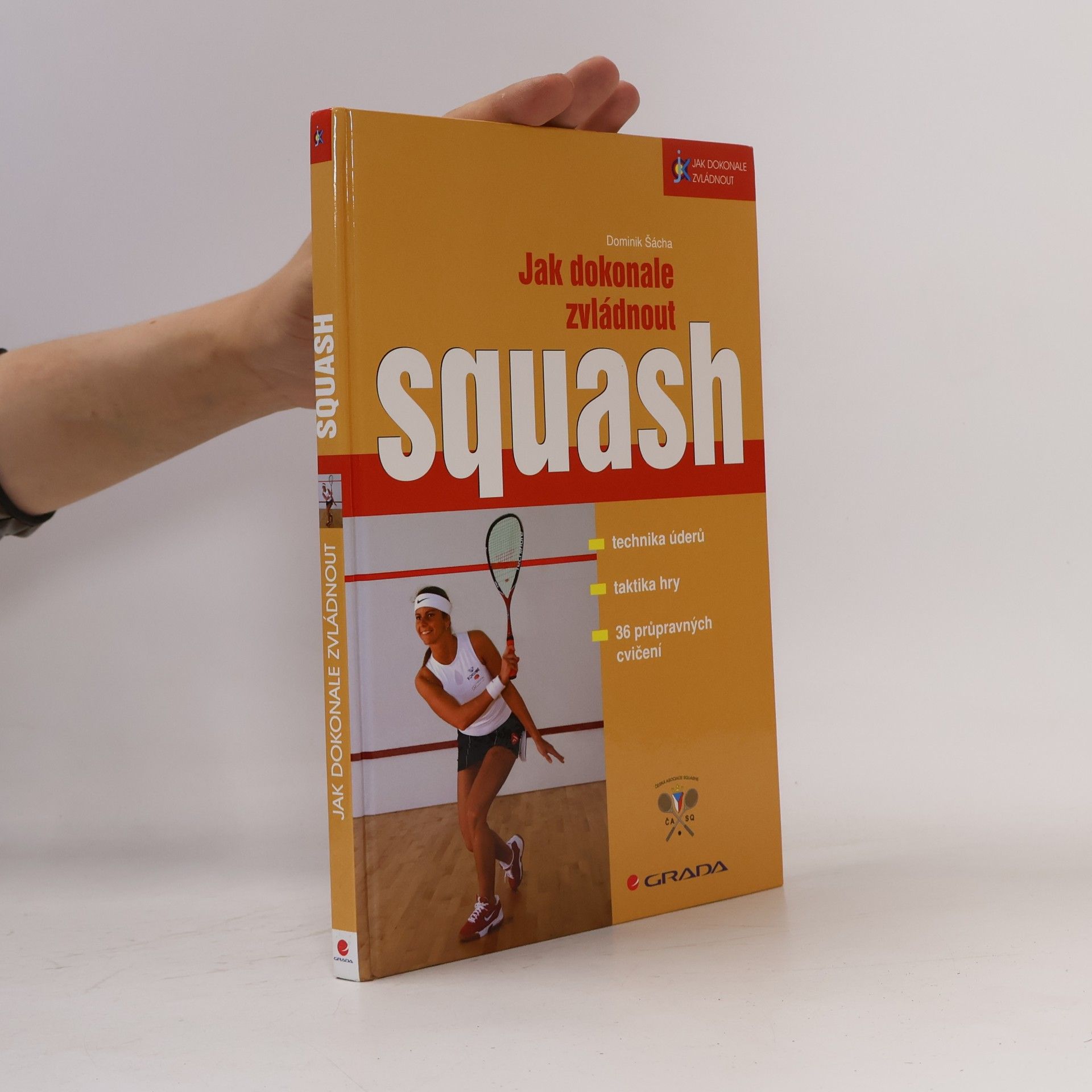 Dominik Šácha Jak dokonale zvládnout squash