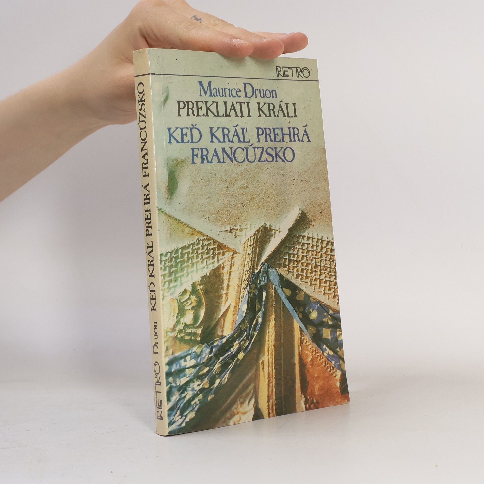 Maurice Druon Keď král prehrá Francúzsko
