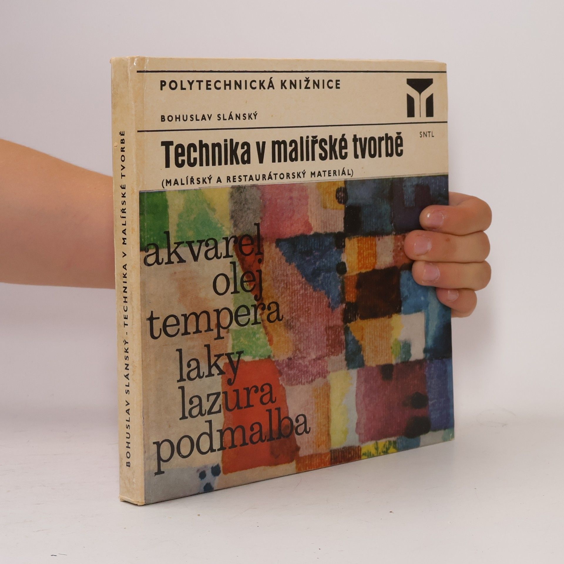 Bohuslav Slánský Technika v malířské tvorbě. Malířský a restaurátorský materiál