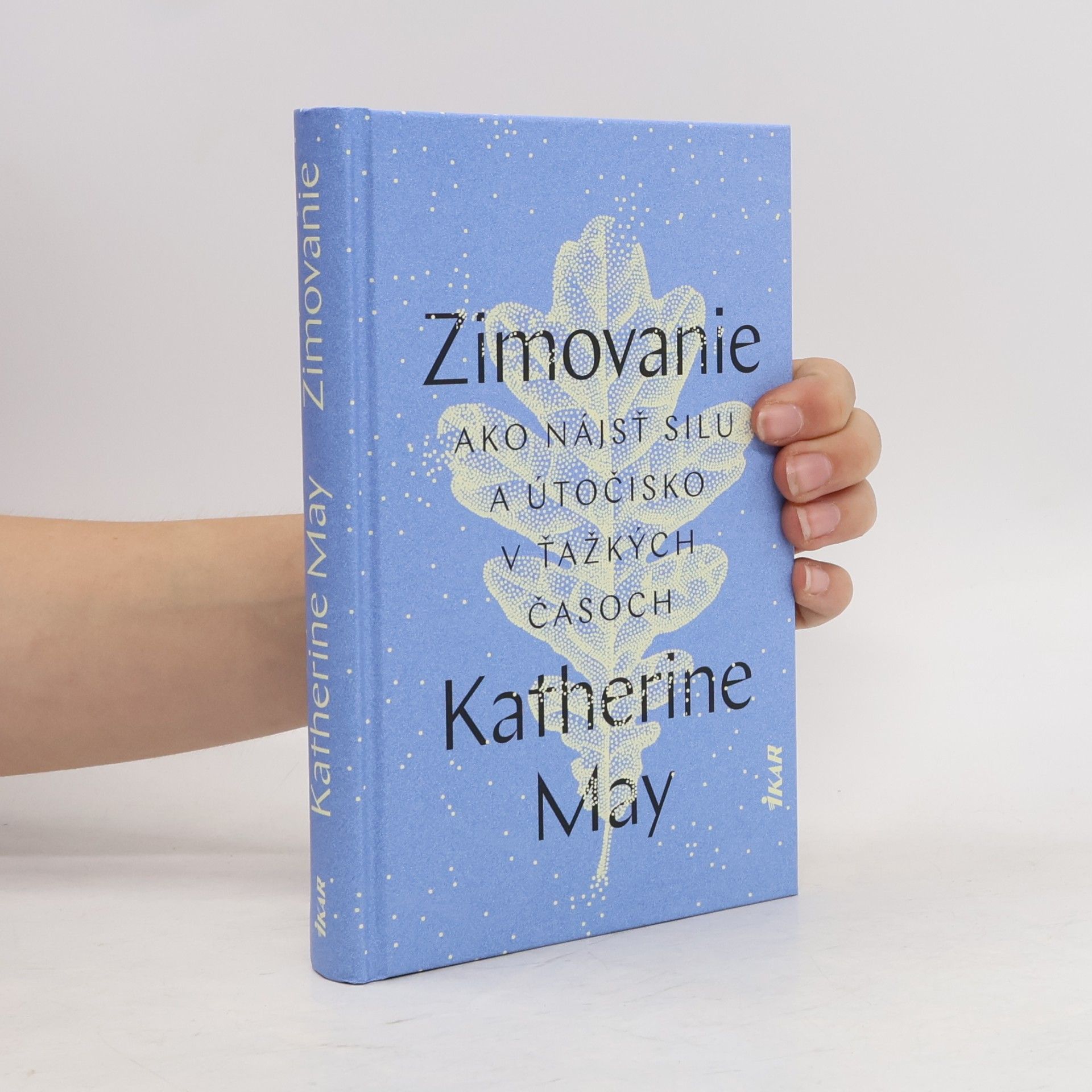 Katherine May Zimovanie: Ako nájsť silu a útočisko v ťažkých časoch