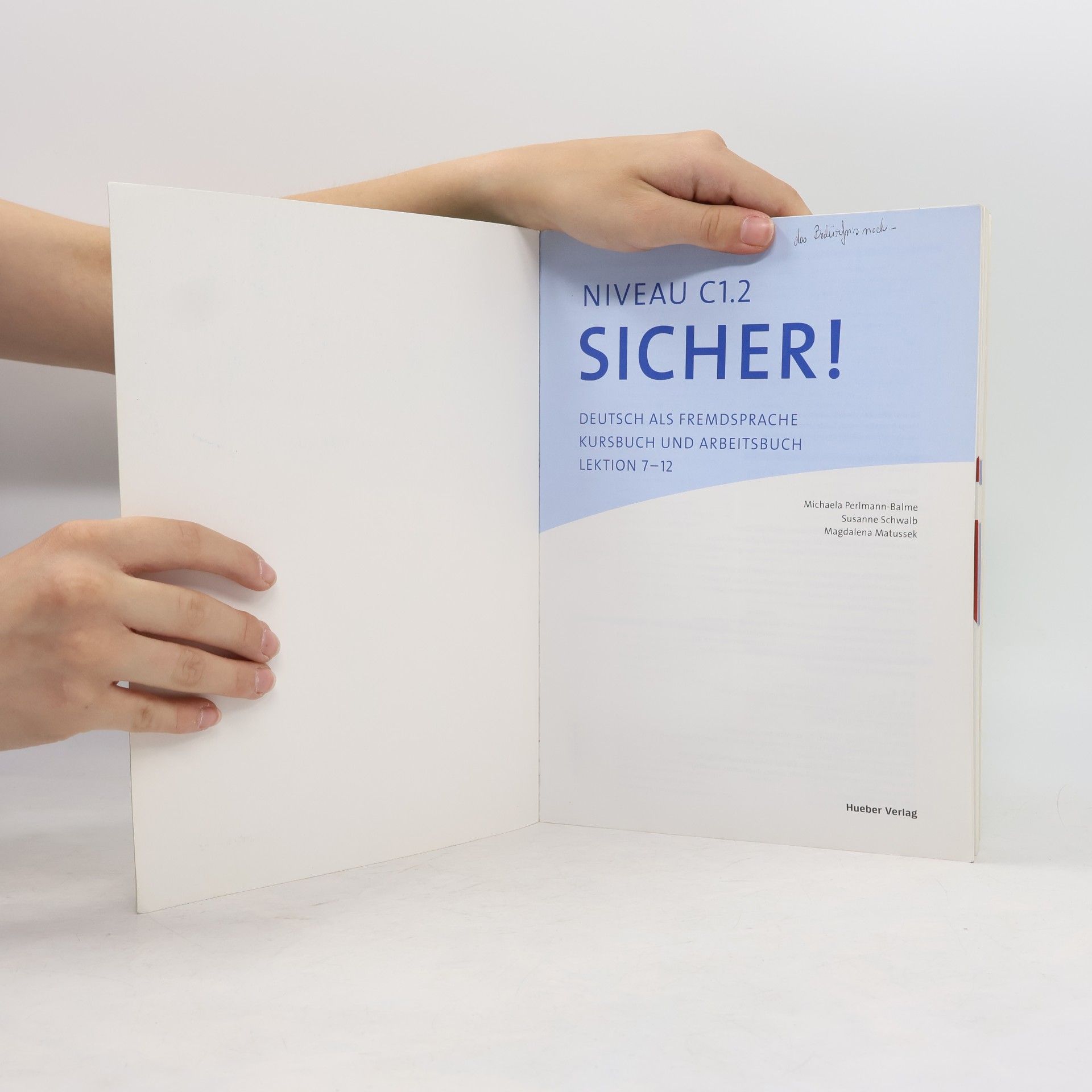 Michaela Perlmann-Balme Sicher! : Deutsch als Fremdsprache : Kursbuch und Arbeitsbuch. Niveau C1.2, Lektion 7-12