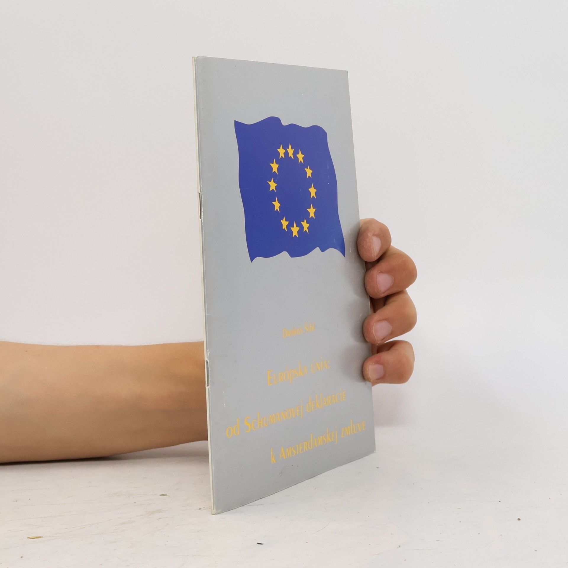 Európska únia: od Schumanovej deklarácie k Amsterdamskej zmluve
