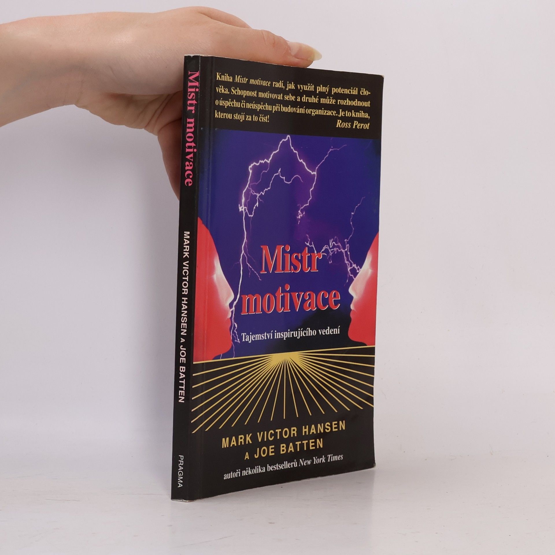 Mark Victor Hansen Mistr motivace. Tajemství inspirujícího vedení