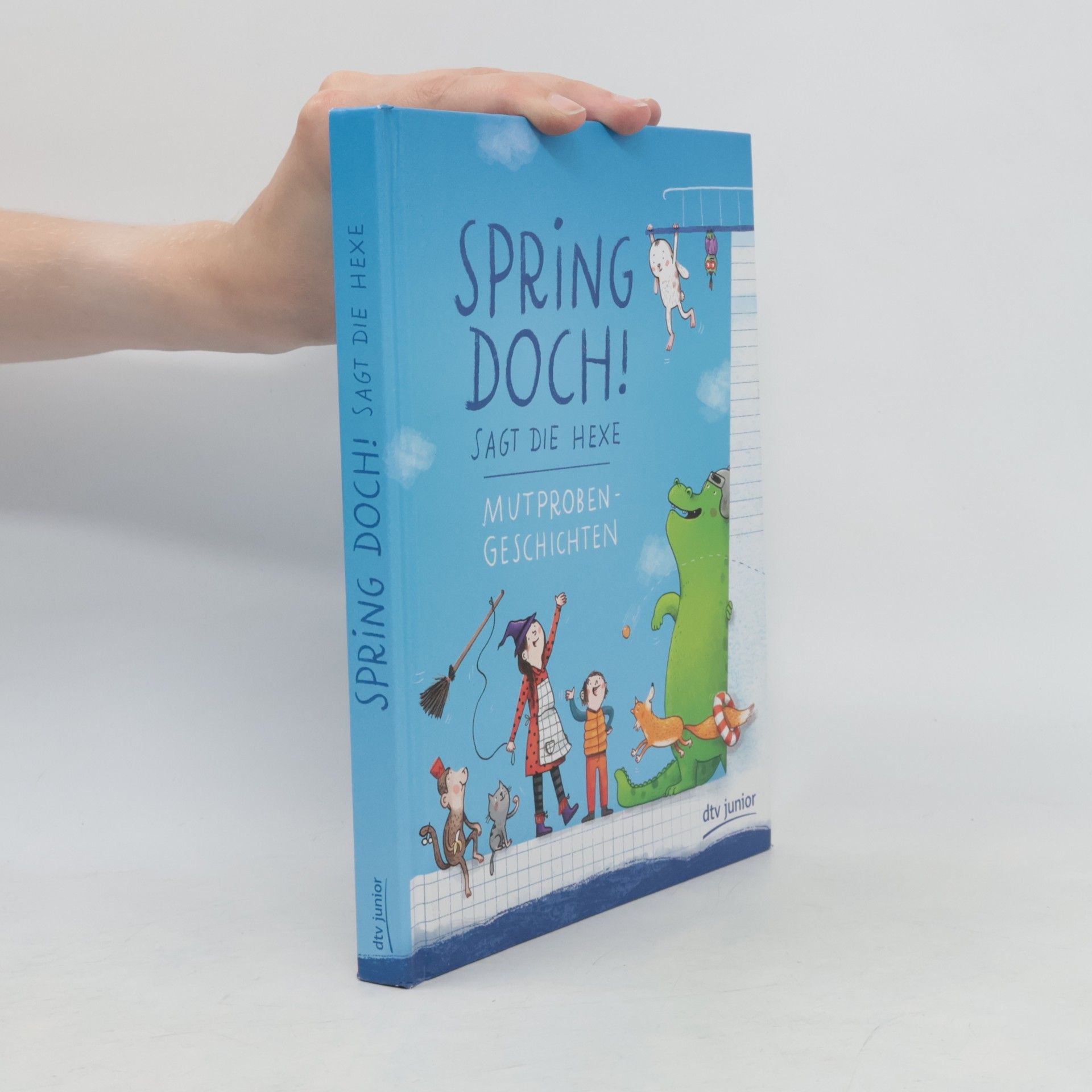 Anke Thiemann Spring doch!, sagt die Hexe